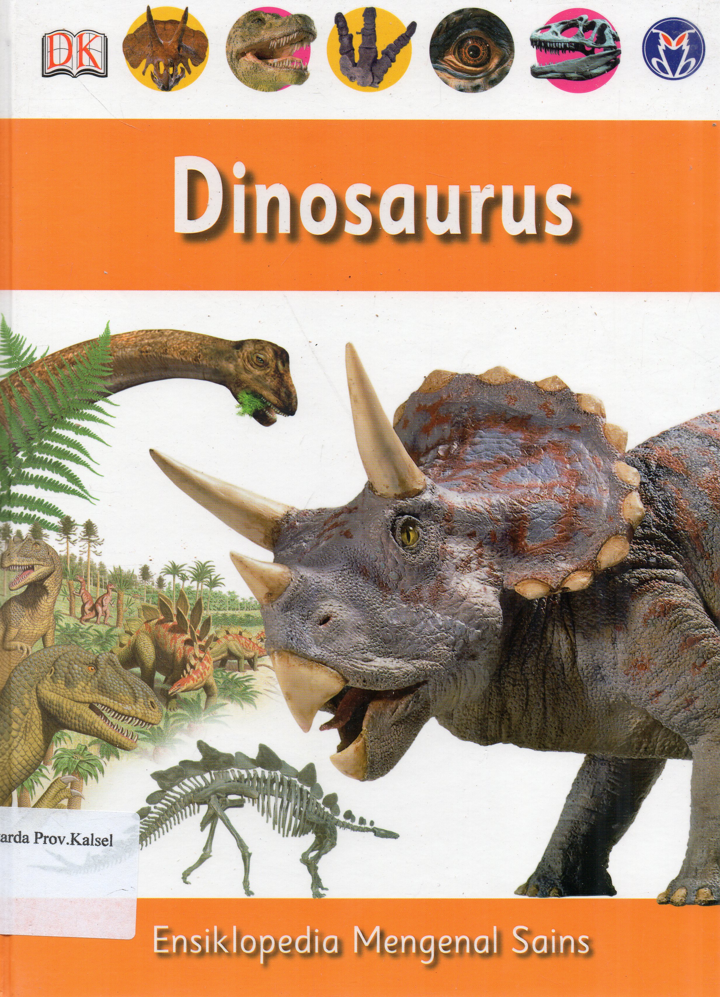 Cover Ensiklopedia Mengenal Sains Jilid 5 : Dinosaurus / Caroline Bingham ; pengalih bahasa, Reynaldo Krissancha A., Febe Fenyta S. ; penyunting, Dewi Susiloningtyas ... [et.al.]