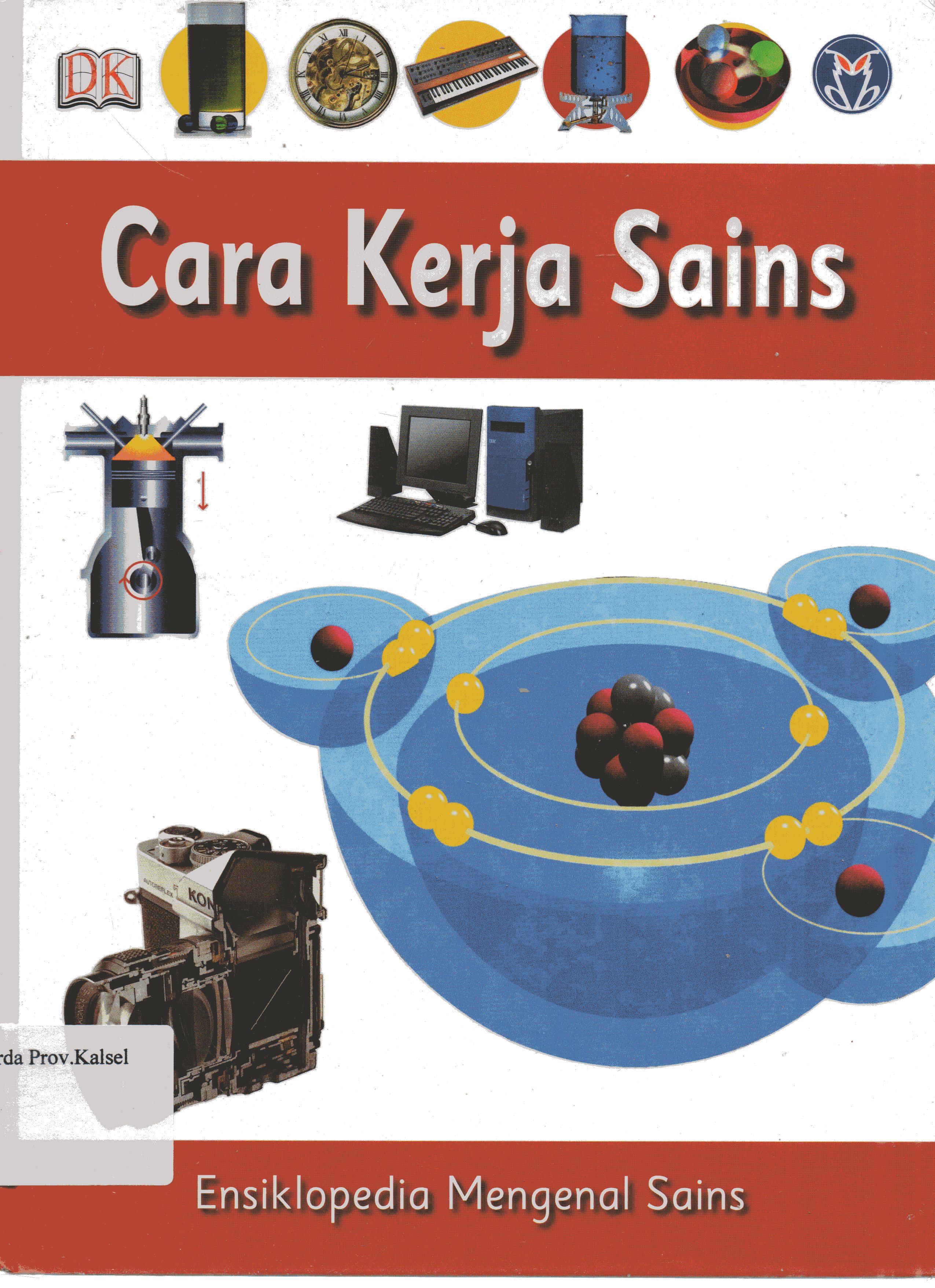 Cover Ensiklopedia Mengenal Sains Jilid 9 : Cara Kerja Sains / Robin Kerrod, Sharon Ann Holgate ; pengalih bahasa, Reynaldo Krissancha A., Febe Fenyta S. ; penyunting, Dewi Susiloningtyas ... [et.al.]