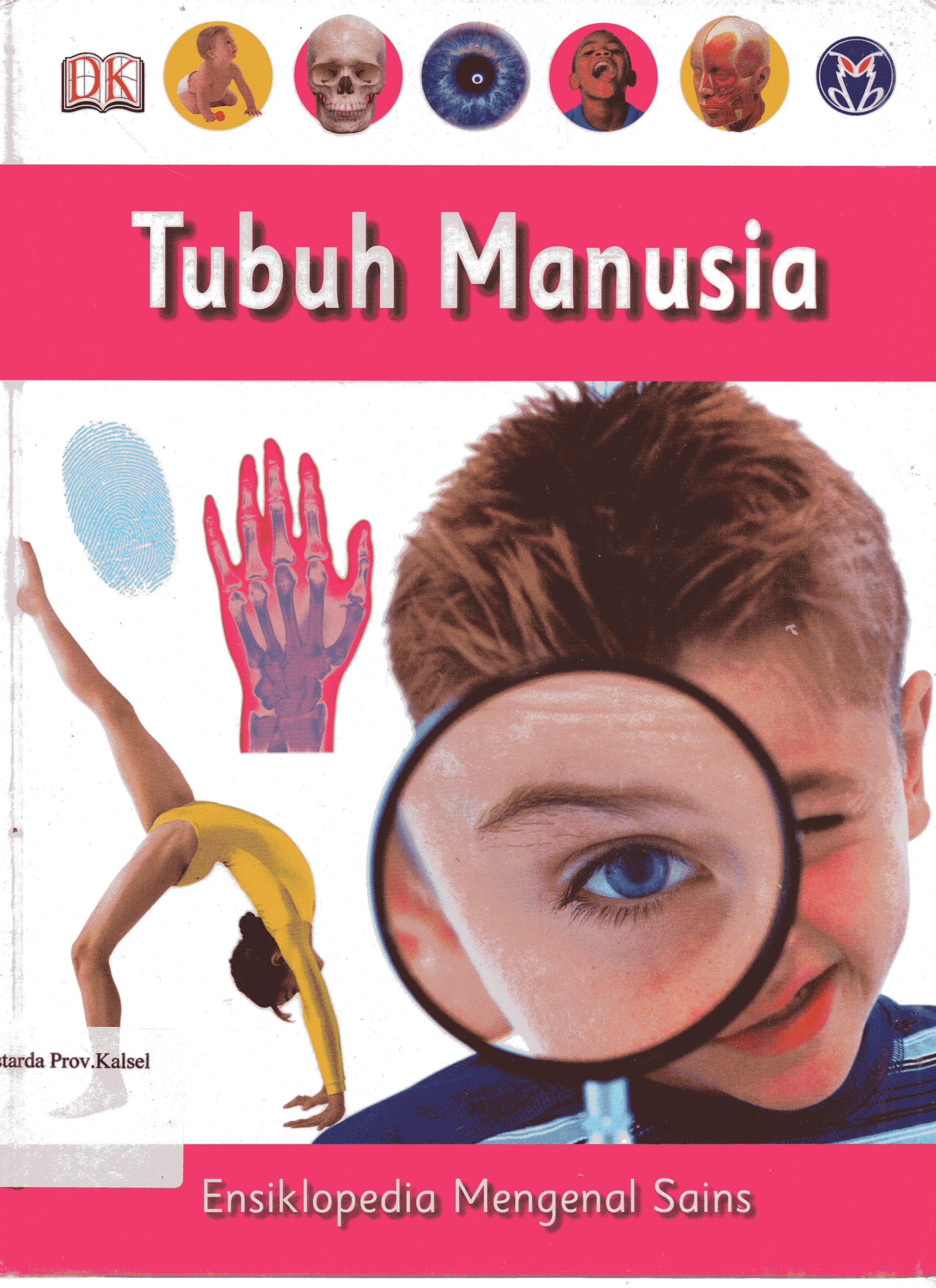 Cover Ensiklopedia Mengenal Sains Jilid 3 : Tubuh Manusia / pengalih bahasa, Reynaldo Krissancha A., Febe Fenyta S. ; penyunting, Dewi Susiloningtyas ... [et.al.]