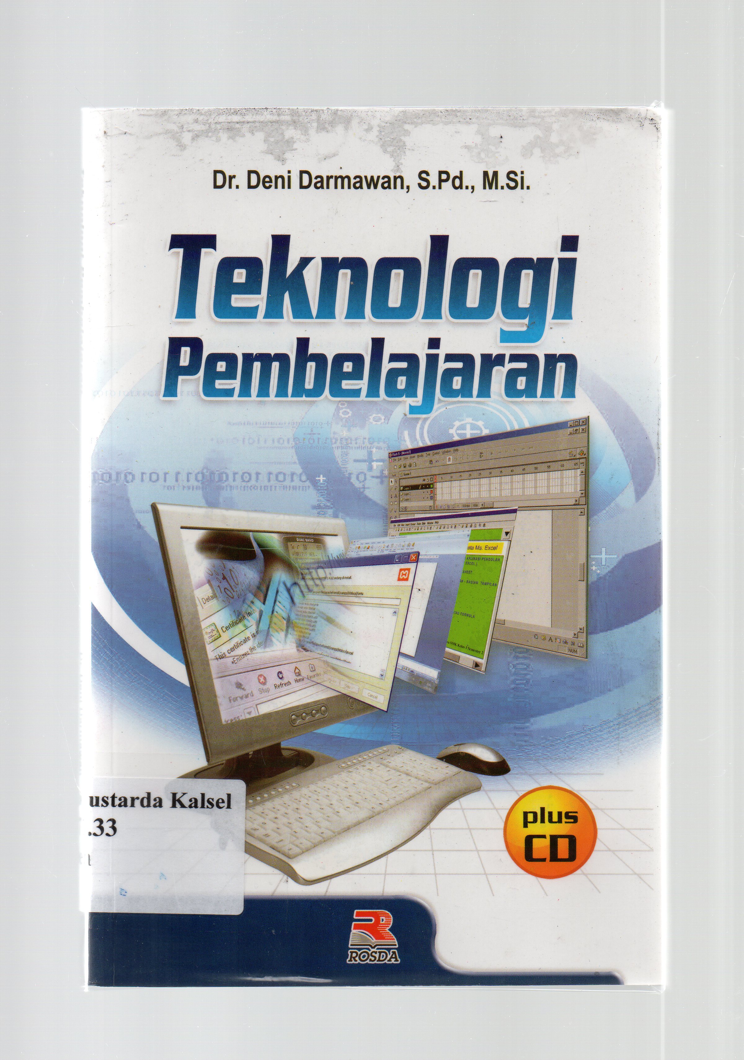 Cover Teknologi pembelajaran :  Deni Darmawan ; Editor, Adriyani Kamsyach