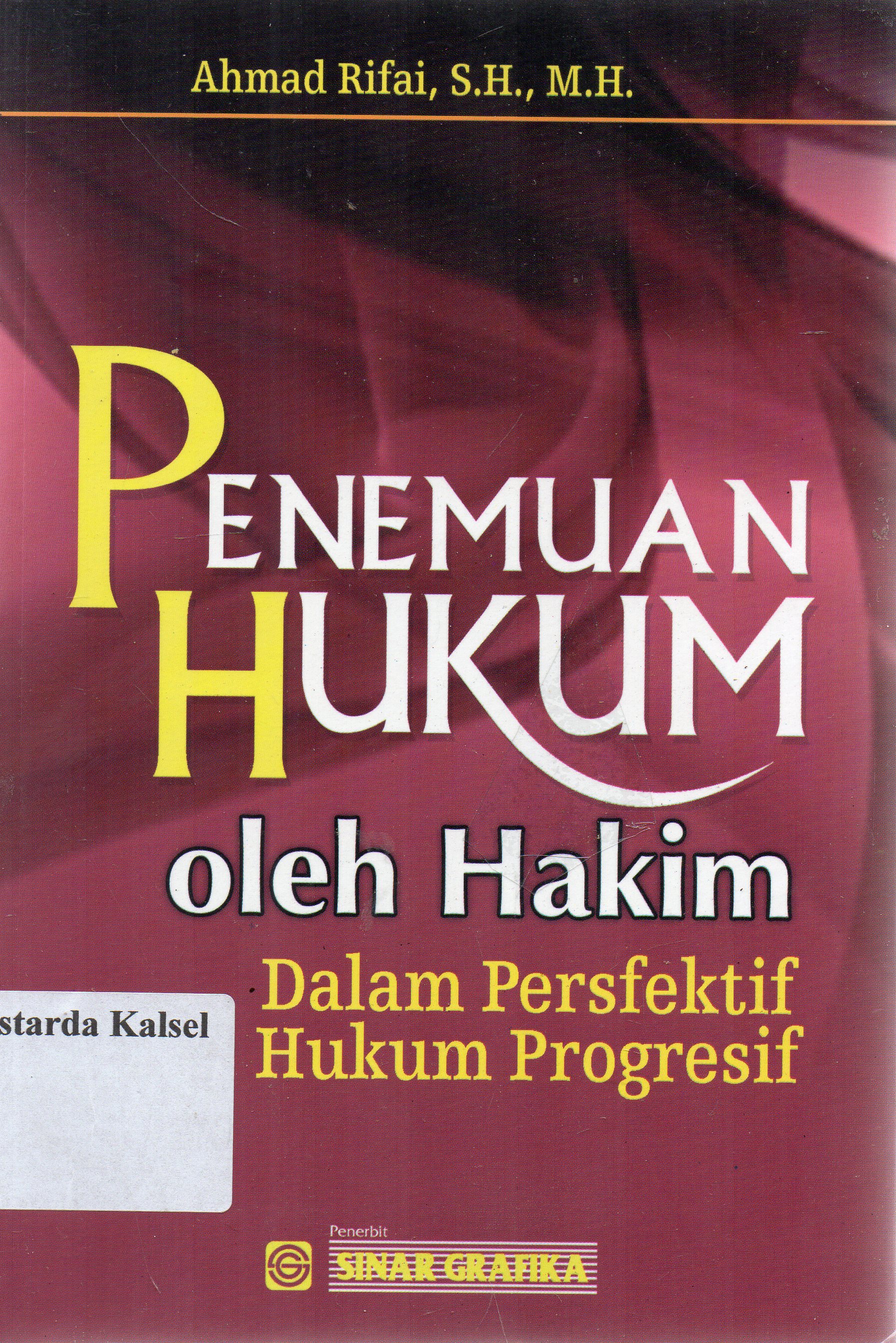 Cover Penemuan Hukum Oleh Hakim :  Dalam Perspektif Hukum Progresif / Achmad Rifai ; Editor, Tarmizi