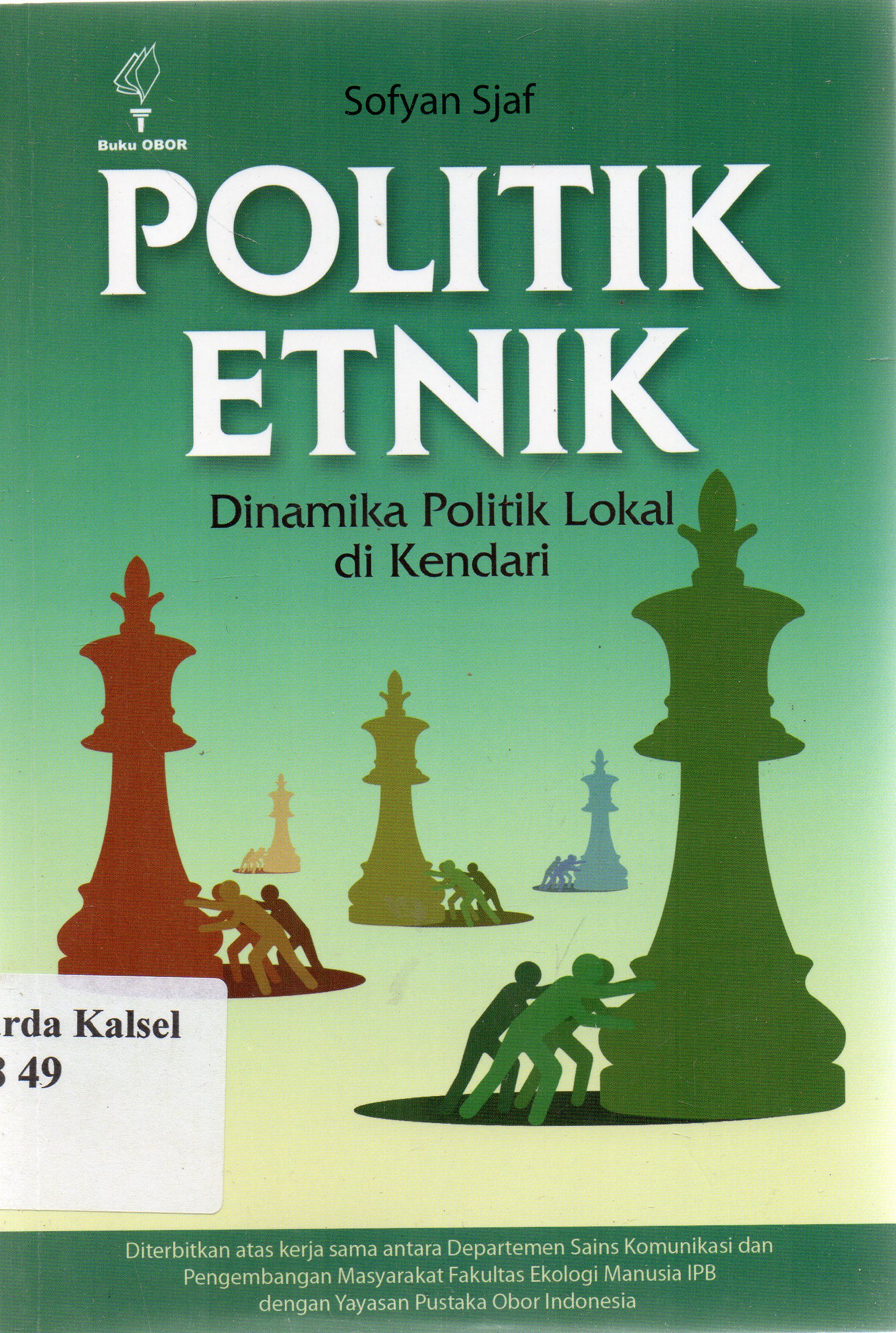 Cover Politik Etnik : Dinamika Politik Lokal Di Kendari / Sofyan sjaf