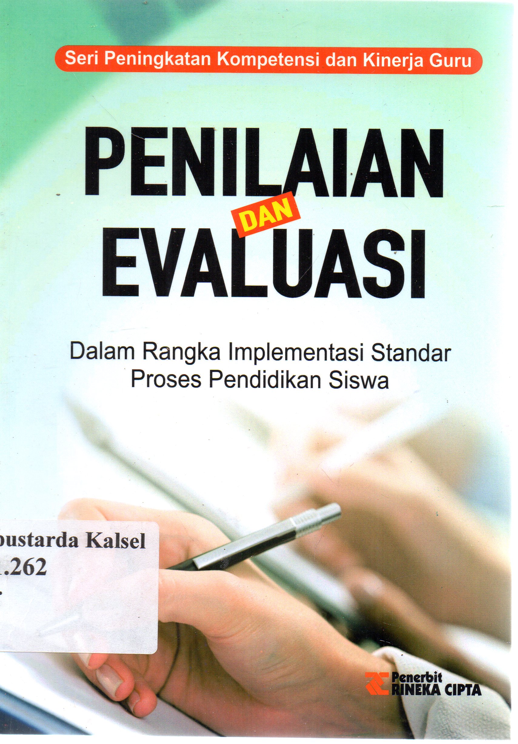 Cover Penilaian Dan Evaluasi :  Dalam Rangka Implementasi Standar Proses Pendidikan Siswa / Dirman ; Editor, Hairun Nufus