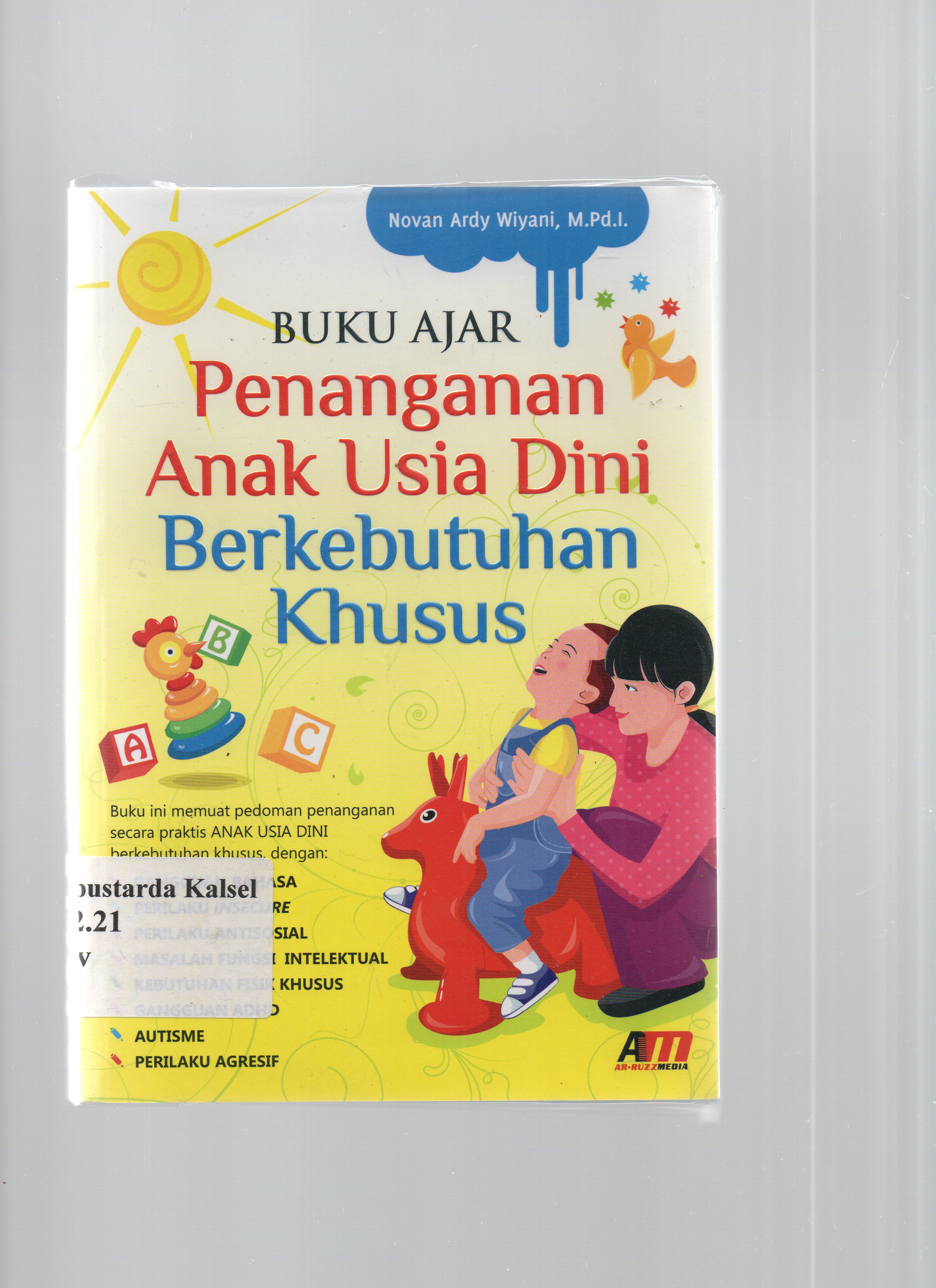 Cover Buku Ajar Penanganan Anak Usia Dini Berkebutuhan Khusus / Novan Ardy Wiyani ; Editor, Rose KR