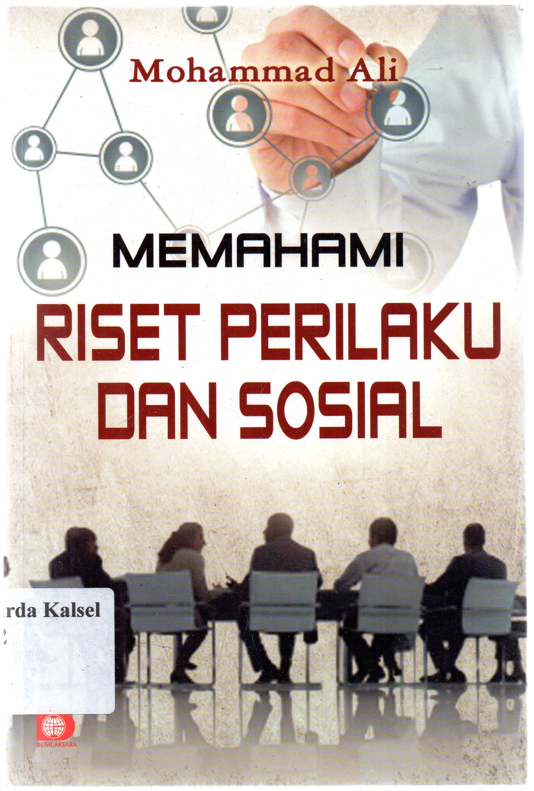 Cover Memahami Riset Perilaku Dan Sosial / Mohammad Ali ; Editor, Yayat Sri hayati