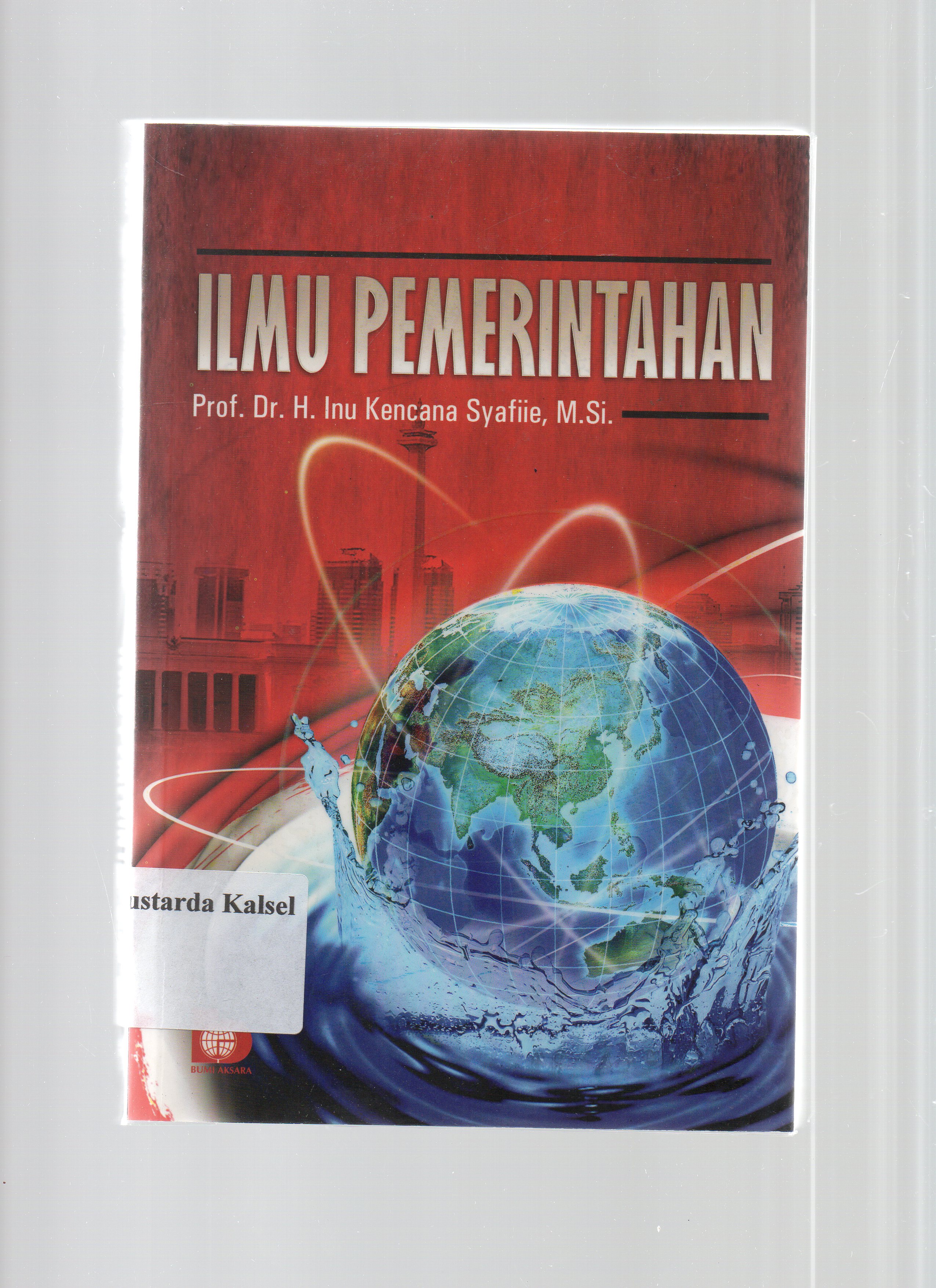Cover Ilmu Pemerintahan / Inu Kencana Syafiie ; Editor, Suryani