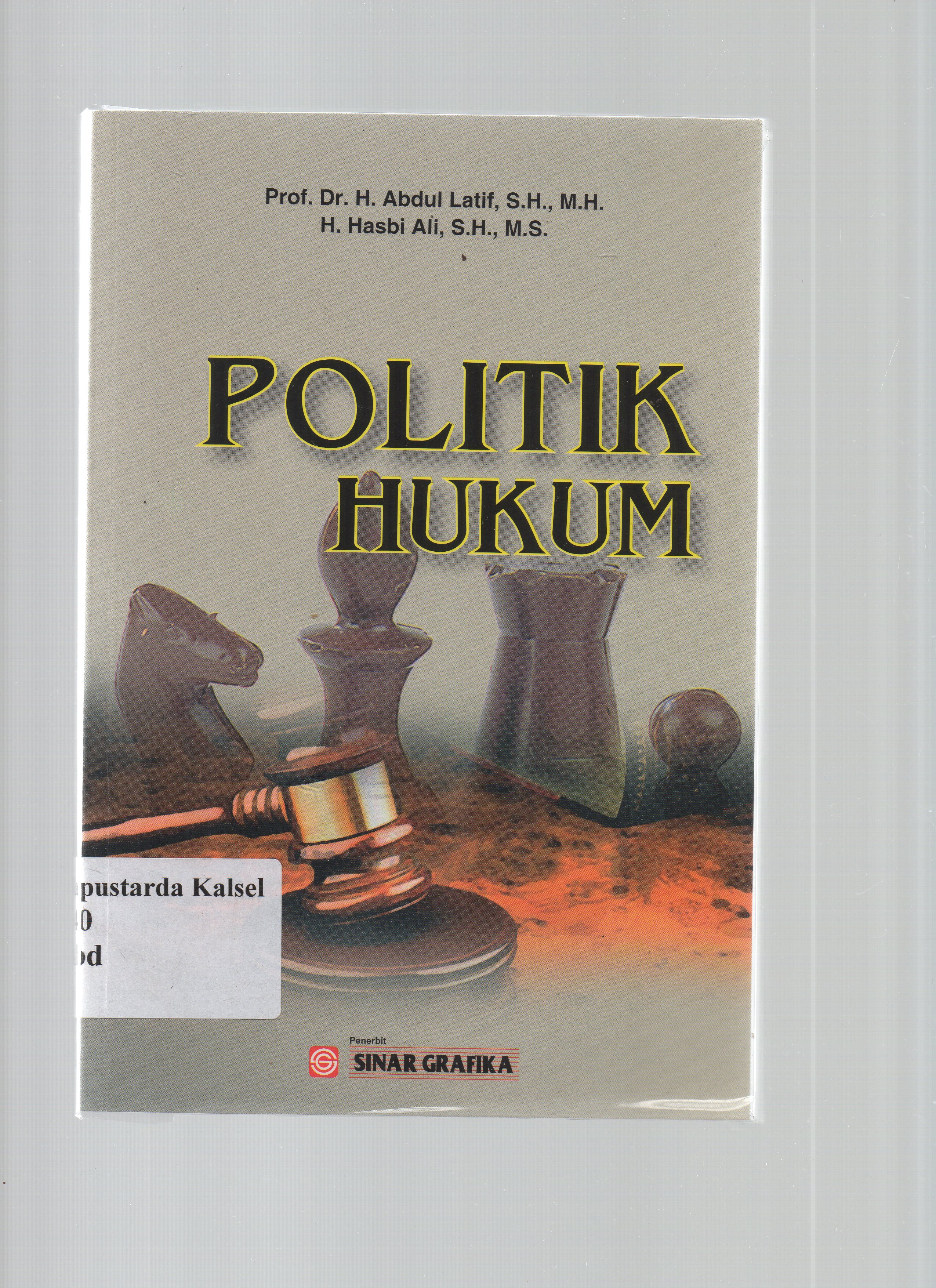 Cover Politik Hukum : Abdul Latif ; Editor, Tarmizi