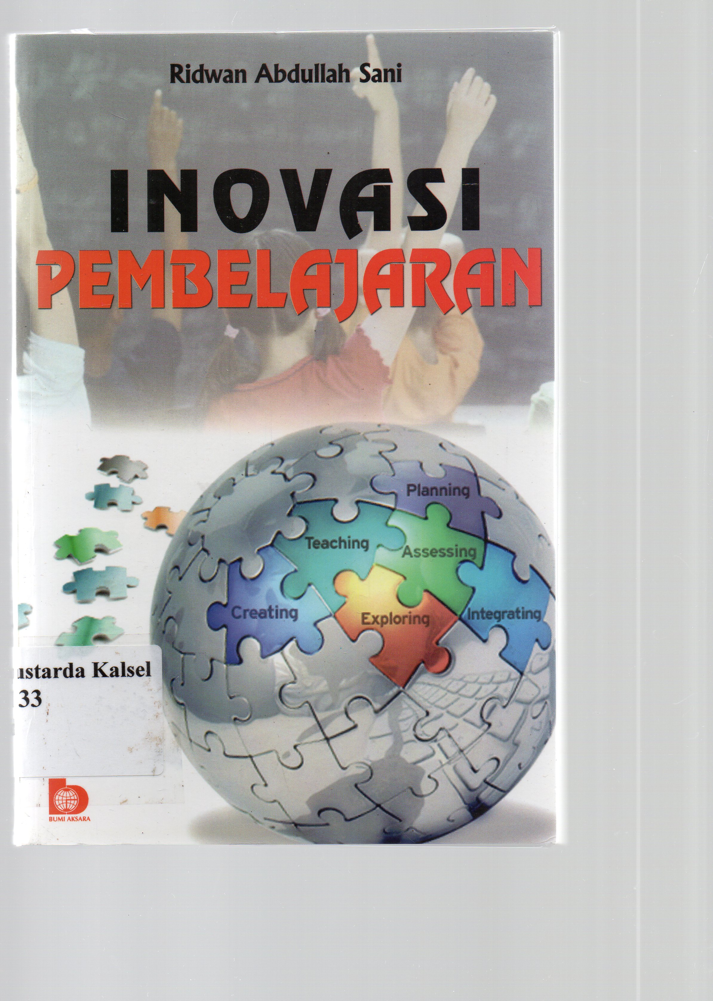 Cover Inovasi Pembelajaran / Ridwan Abdullah Sani ;Editor, Yayat Sri Hayati