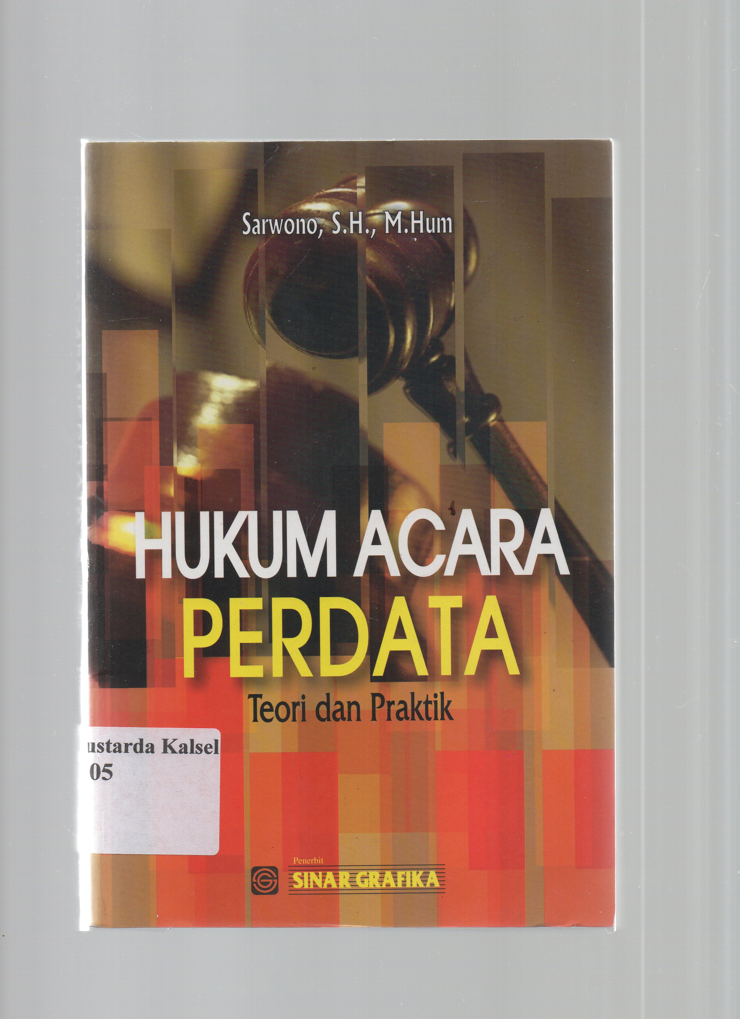 Cover Hukum Acara Perdata :  Teori Dan Praktik / Sarwono ; Editor, Tarmizi