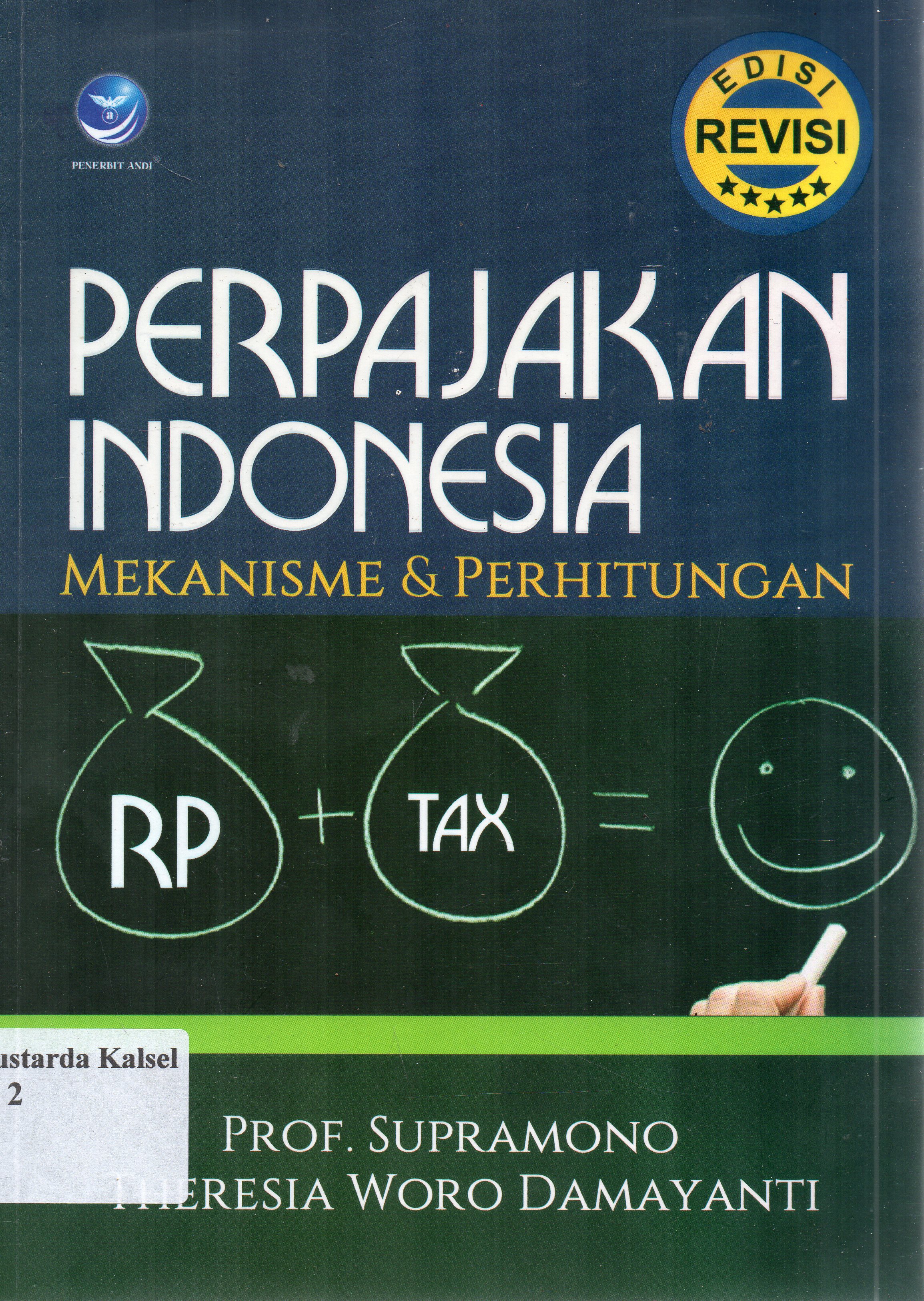 Cover Perpajakan Indonesia Mekanisme Dan Perhitungan : Supramano, Theresia Woro Damayanti ; Editor, Rosalana Fiva