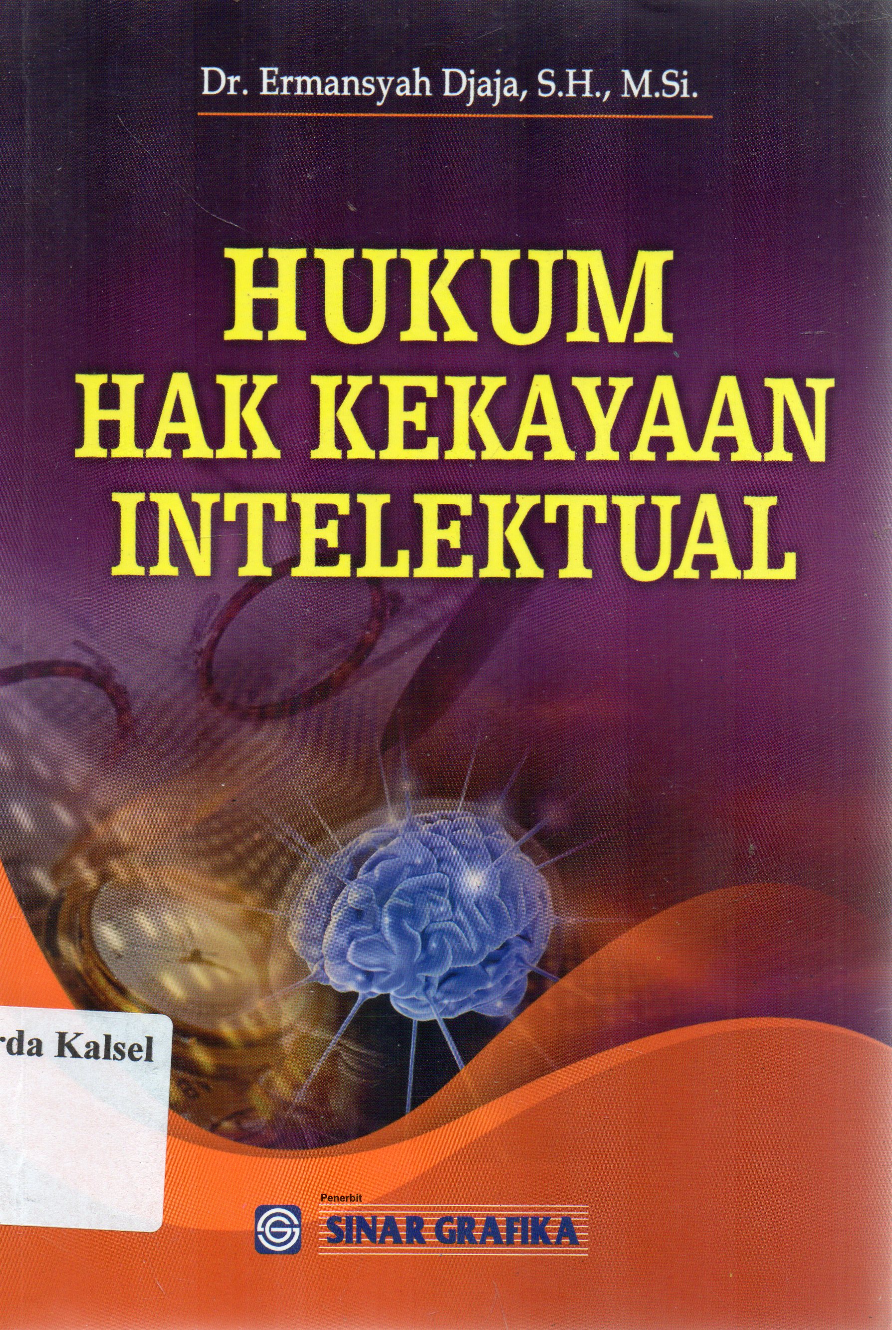 Cover Hukum Hak Kekayaan Intelektual / Ermansyah Djaja ; Editor, Tarmizi