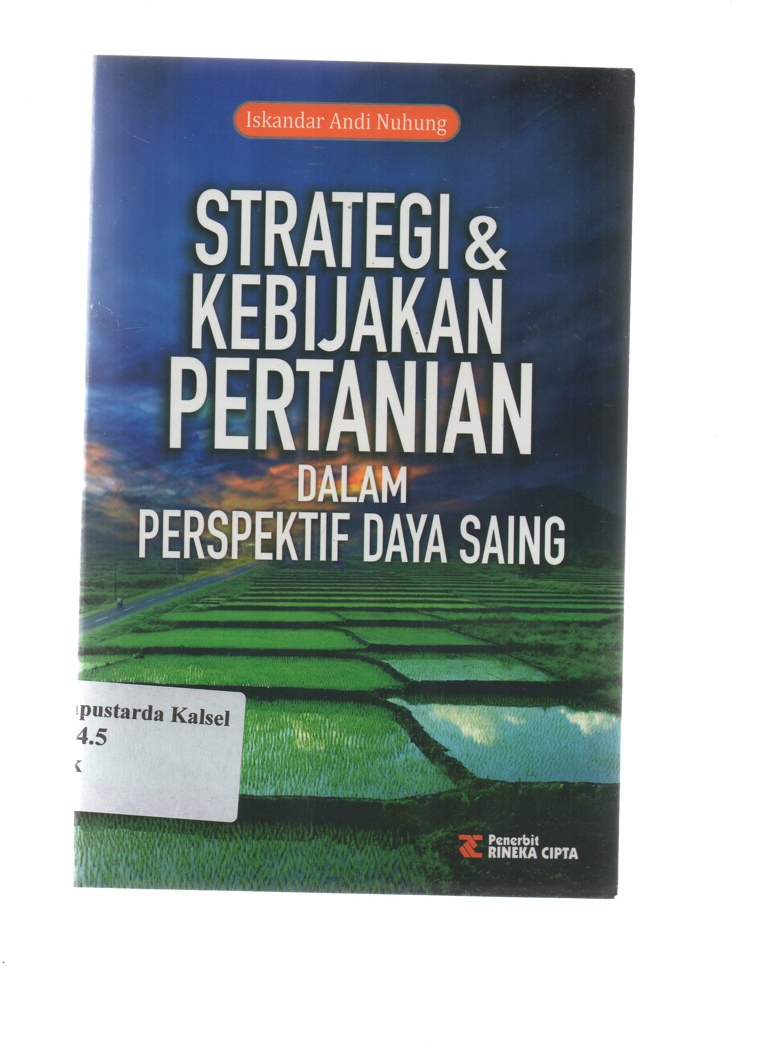 Cover Strategi dan kebijakan pertanian dalam perspektif daya saing/ Iskandar Andi Nuhung