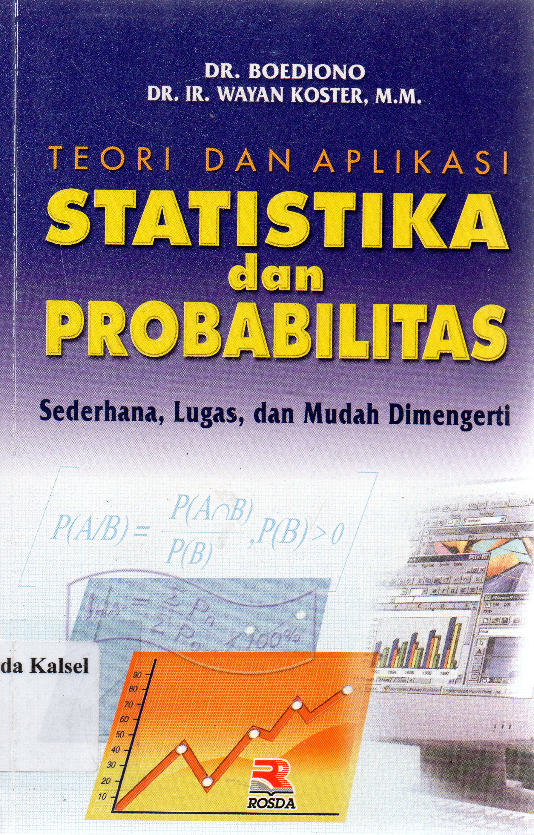 Cover Teori Dan Aplikasi Statistika dan Probabilitas :  Sederhana, Lugas, Dan Mudah Dimengerti / Boediono, Wayan Koster ; Editor, Lilis Suryani