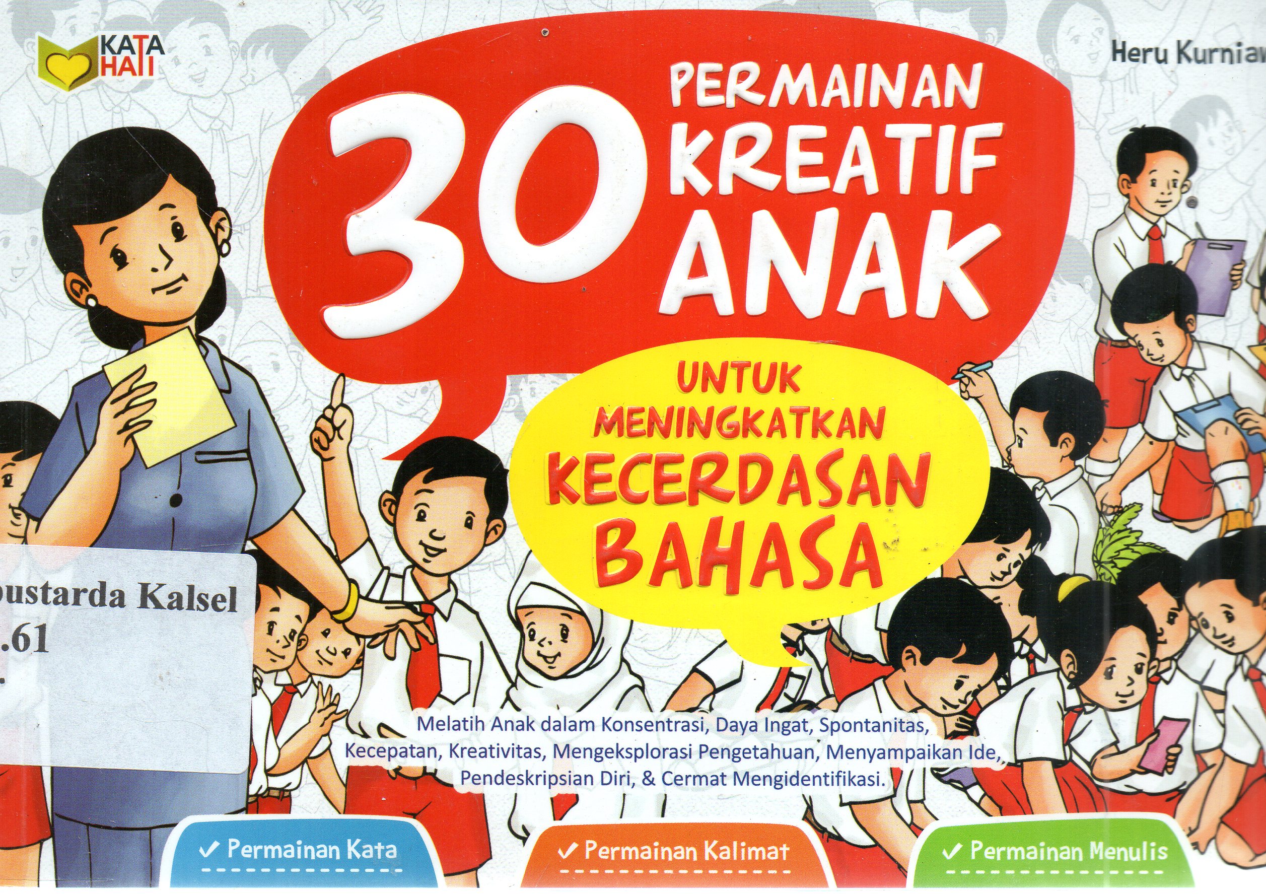Cover 30 Permainan Kreatif Anak Untuk Meningkatkan Kecerdasan Bahasa / Heru Kurniawan ; Editor, Andin