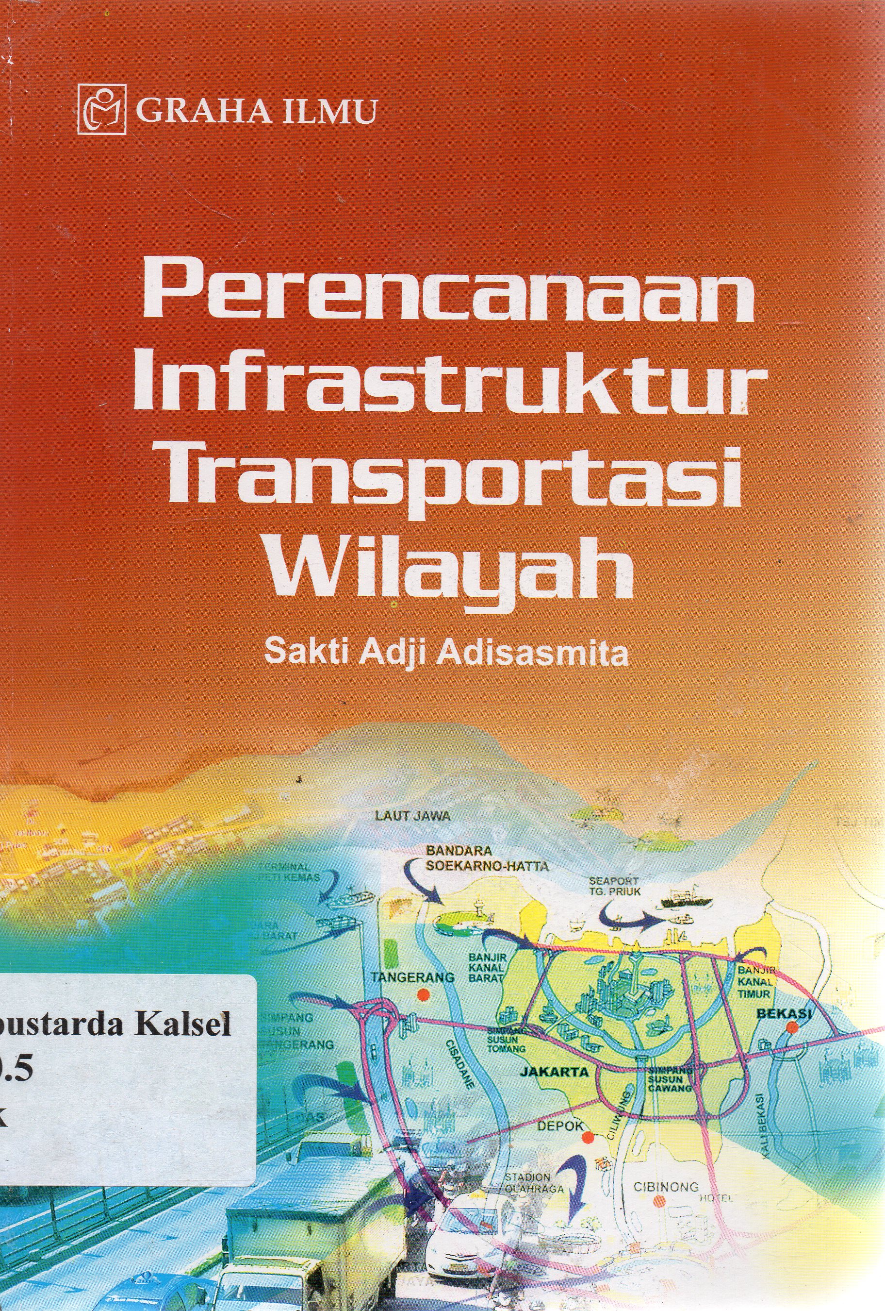 Cover Perencanaan Infrastruktur Transportasi Wilayah : Sakti Adji Adisasmita