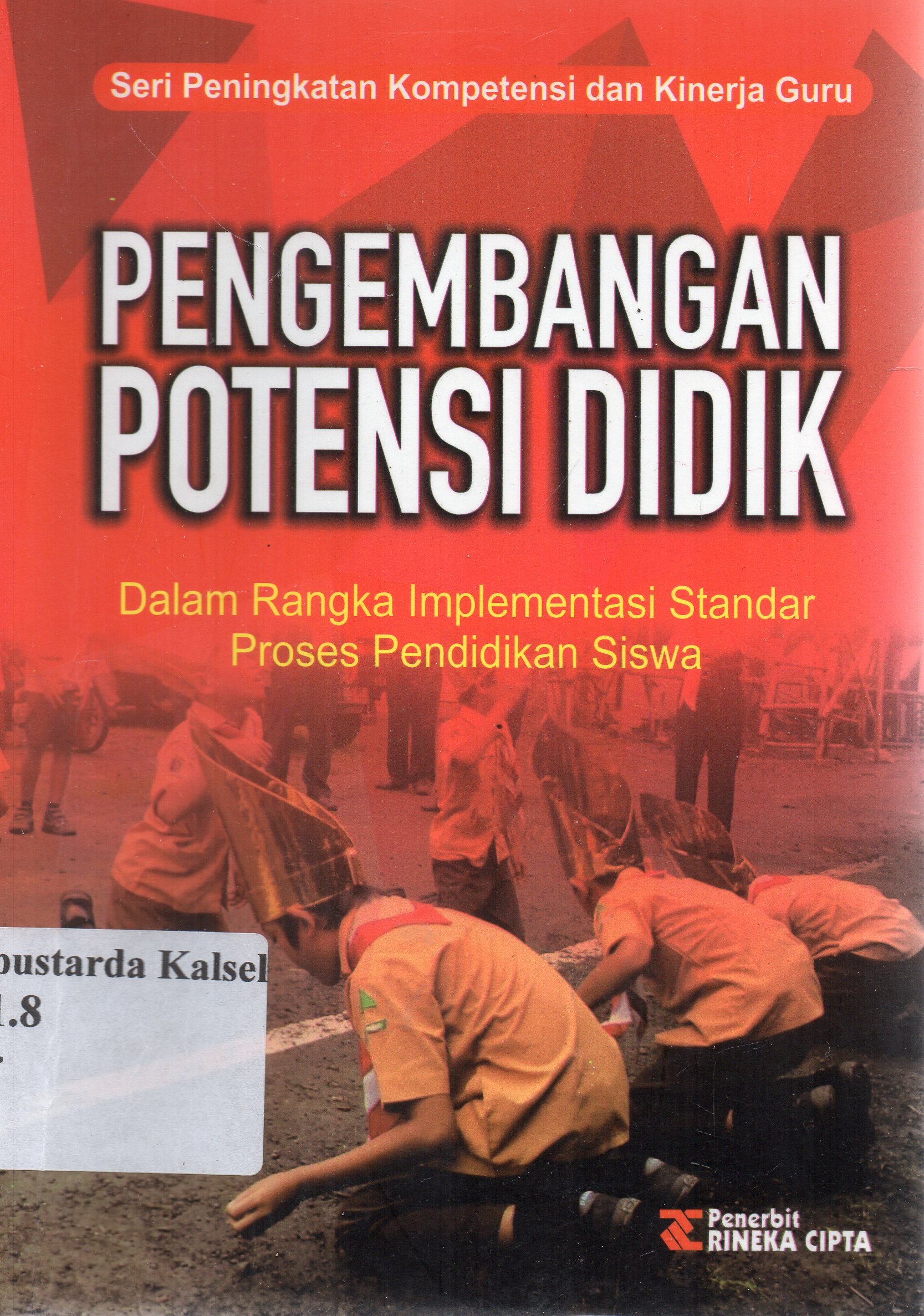 Cover Pengembangan Potensi Peserta Didik : Dalam Rangka Implementasi Standar Proses Pendidikan Siswa / Dirman,Cicih Juarsih ; Editor, Hairun Nufus