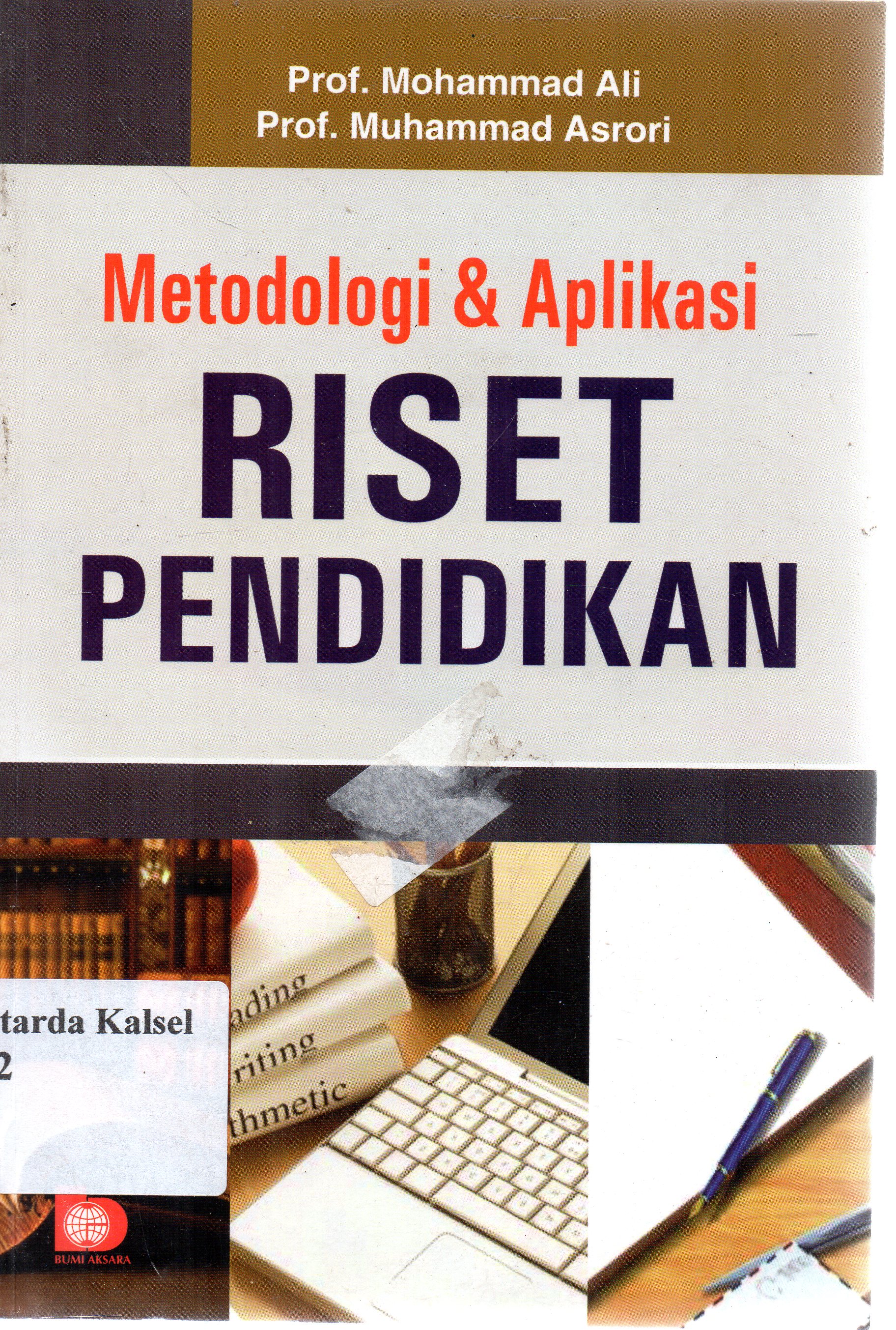 Cover Metodologi Dan Aplikasi Riset Pendidikan / Mohammad Ali, Muhammad Asrori ; Editor, Suryani