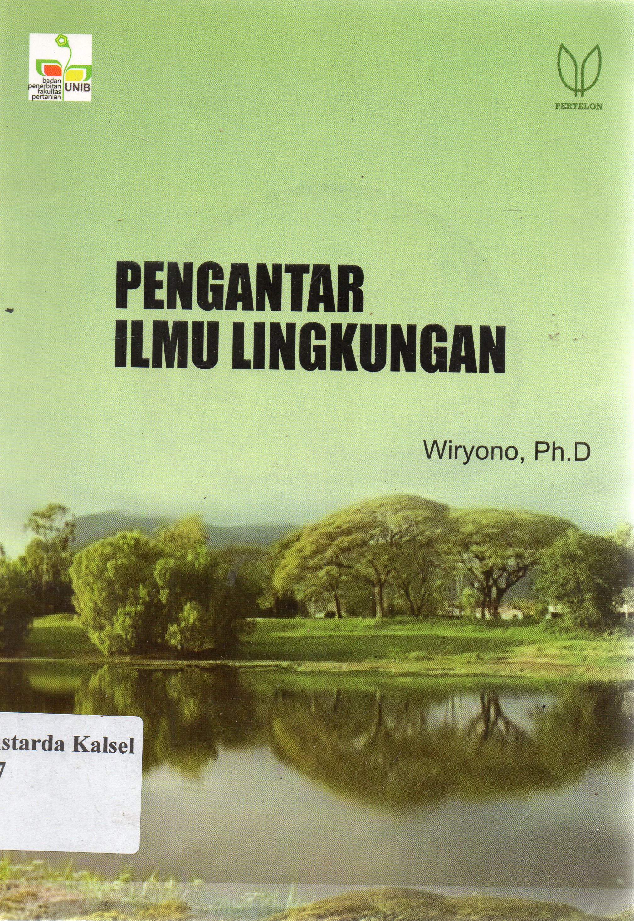 Cover Pengantar Ilmu Lingkungan / Wiryono ; Penyunting, Sepri Widiono