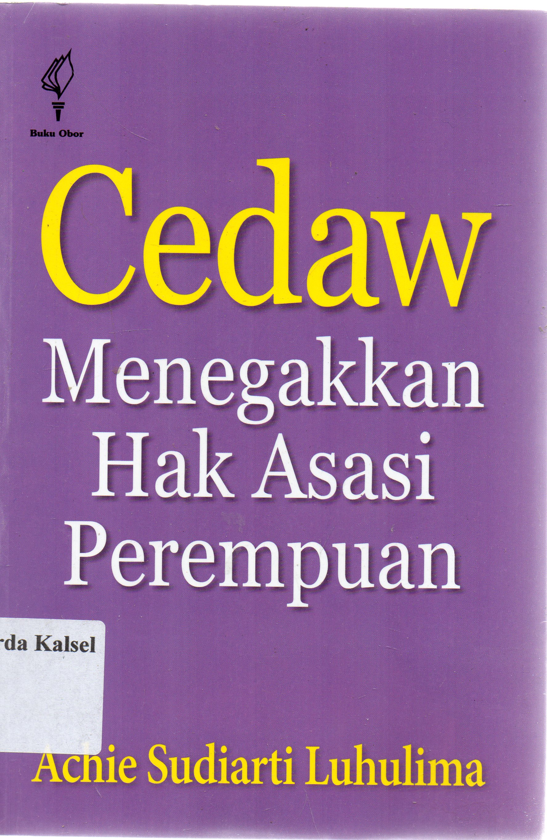Cover Cedaw :  Menegakkan hak asasi perempuan / Achie Sudiarti Luhulima