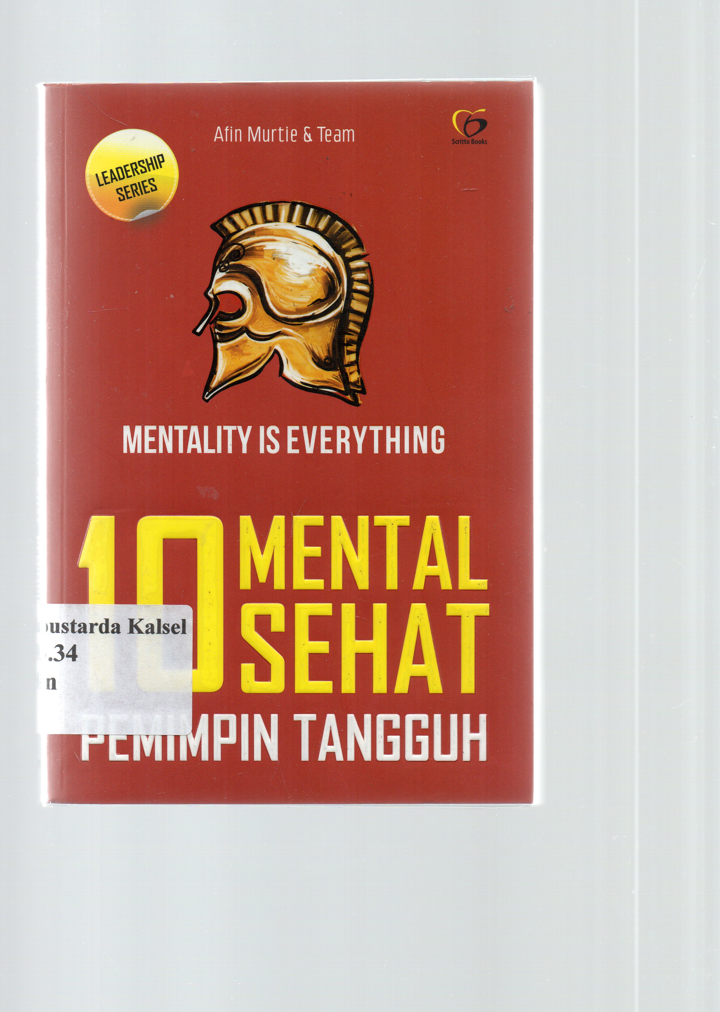 Cover Mentality is everything :  Mental sehat pemimpin tangguh / Afin Murtie dan Team.