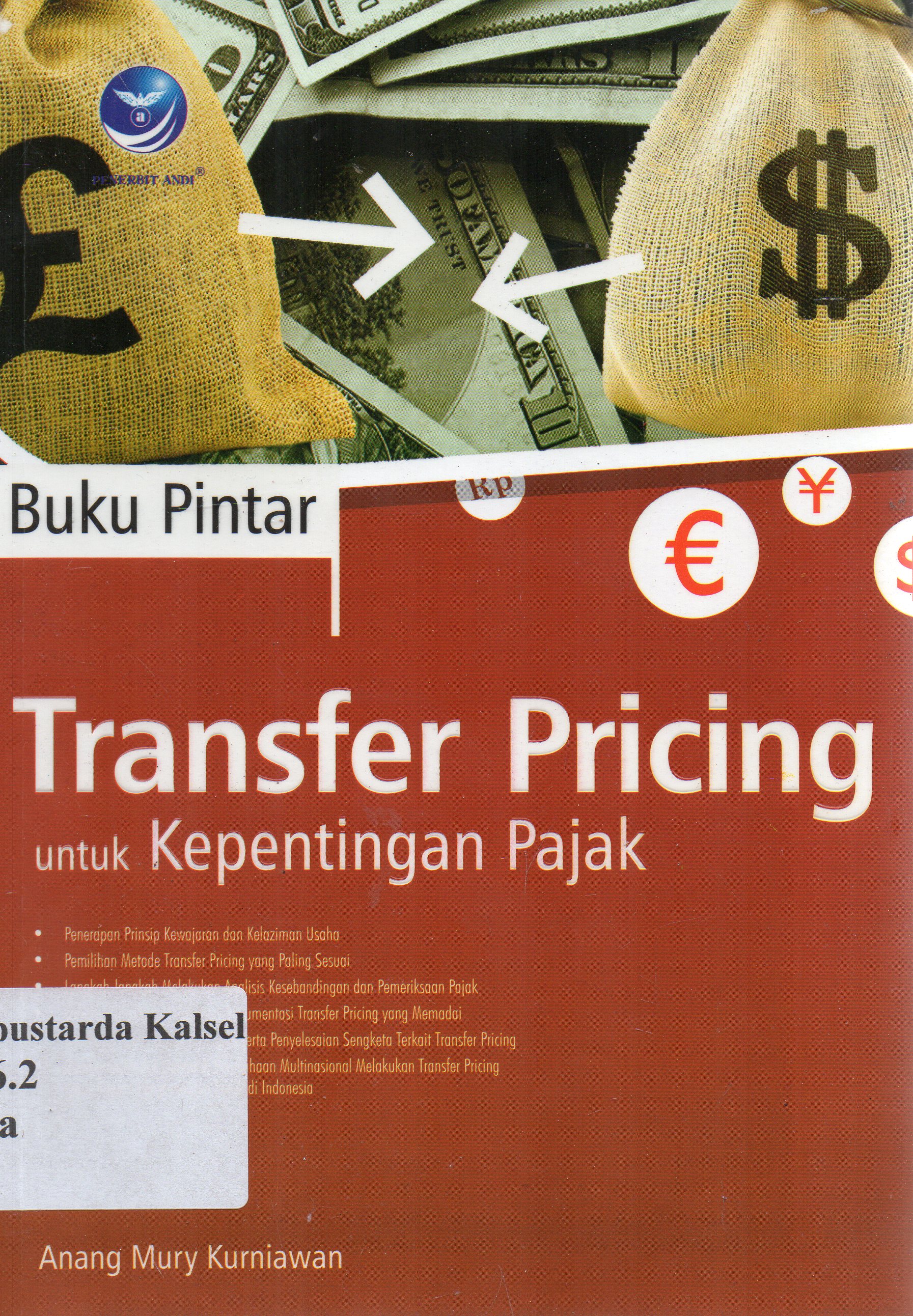 Cover Buku pintar tranfer pricing untuk kepentingan pajak / Anang Mury Kurniawan ; Editor, Maya.