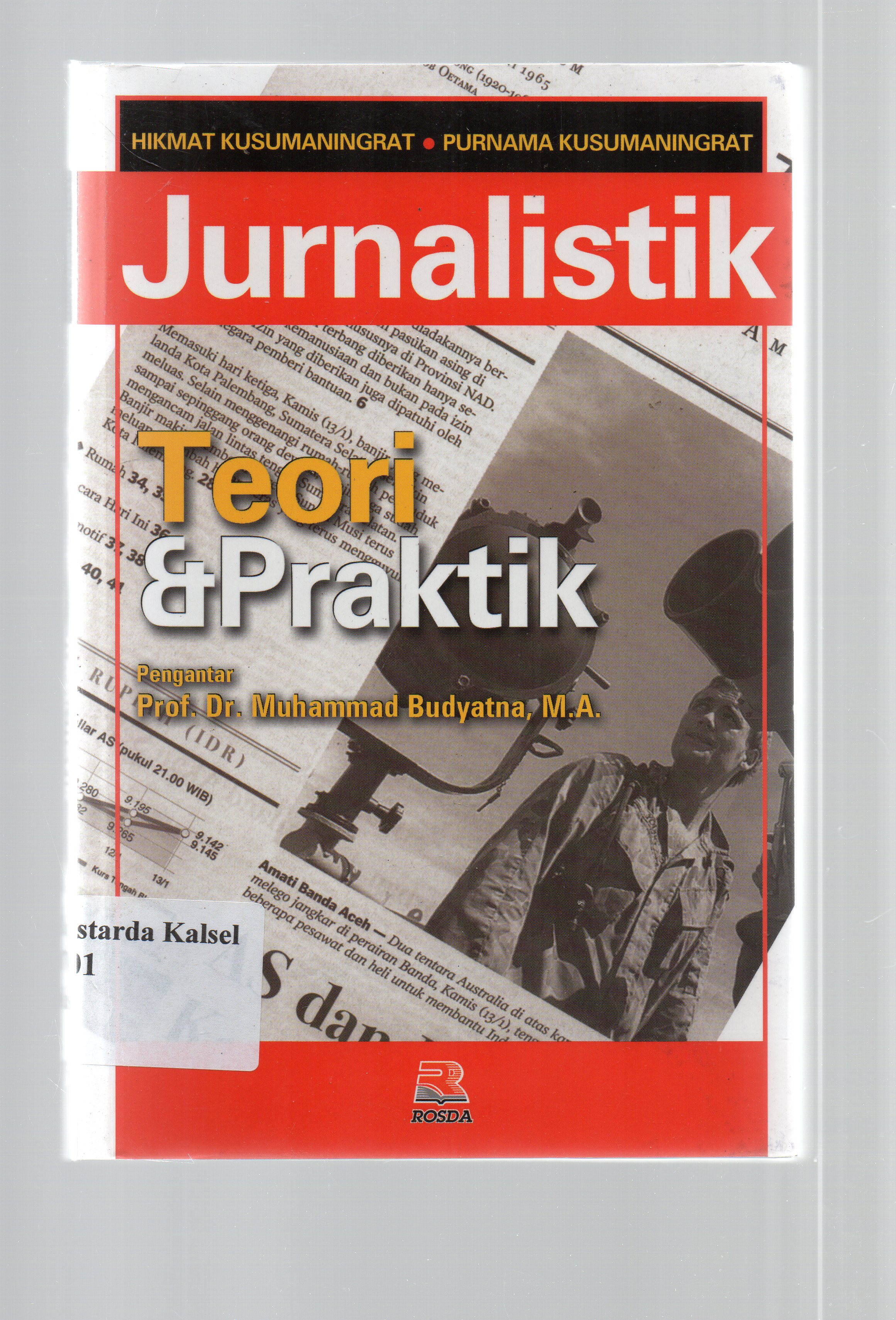 Cover Jurnalistik : Teori dan praktik / Hikmat Kusumaningrat, Purnama Kusumaningrat.