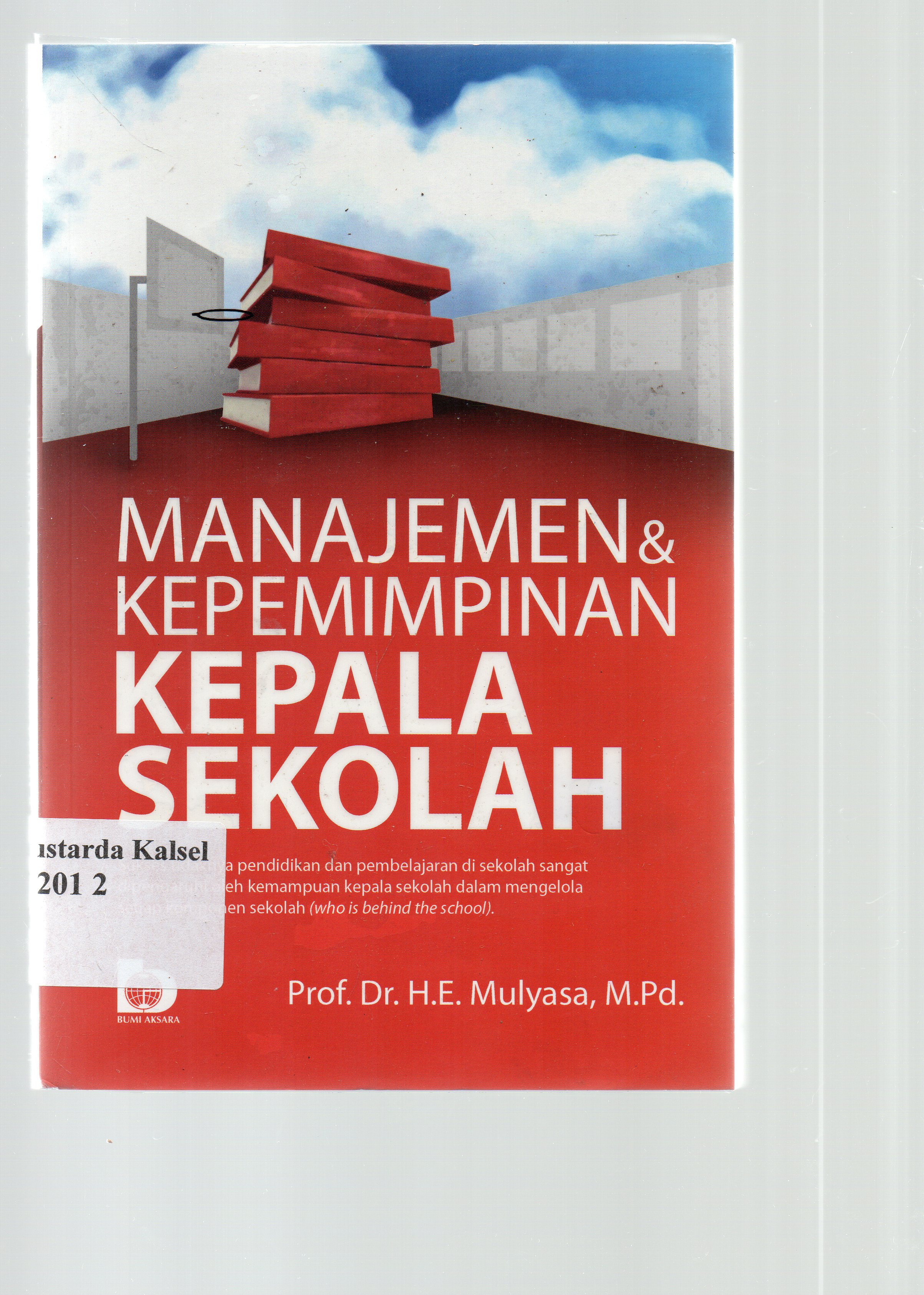Cover Manajemen dan Kepemimpinan Kepala Sekolah /. / Mulyasa