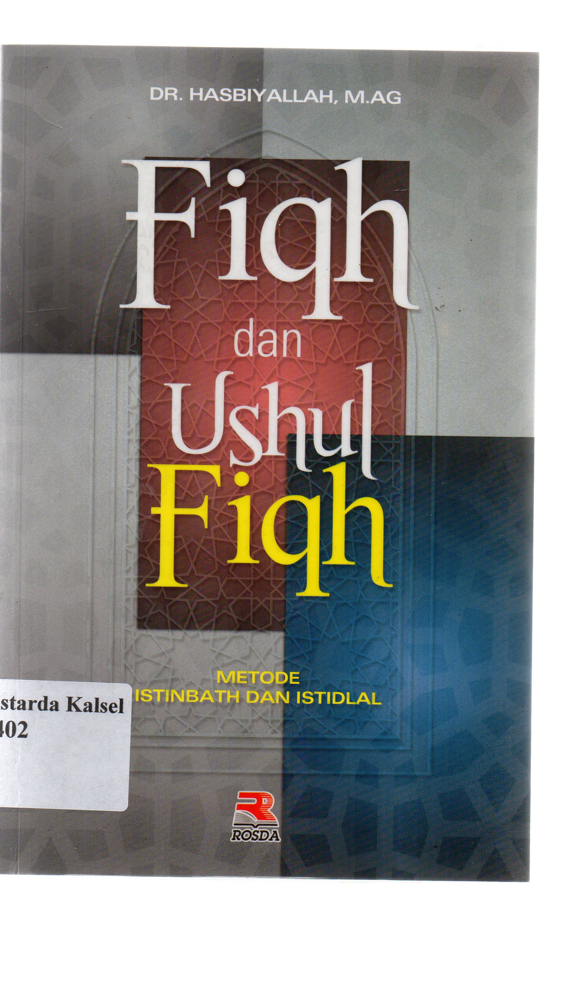 Cover Fiqh dan ushul fiqh :  metode istinbath dan istidial / Hasbiyallah; Engkus Kuswandi