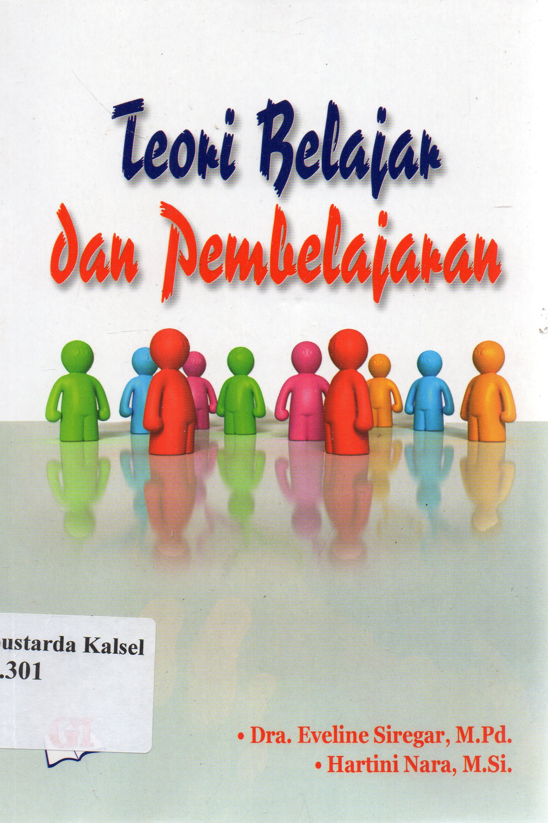 Cover Teori belajar dan pembelajaran / Eveline Siregar ; editor, Asep Jamaluddin.