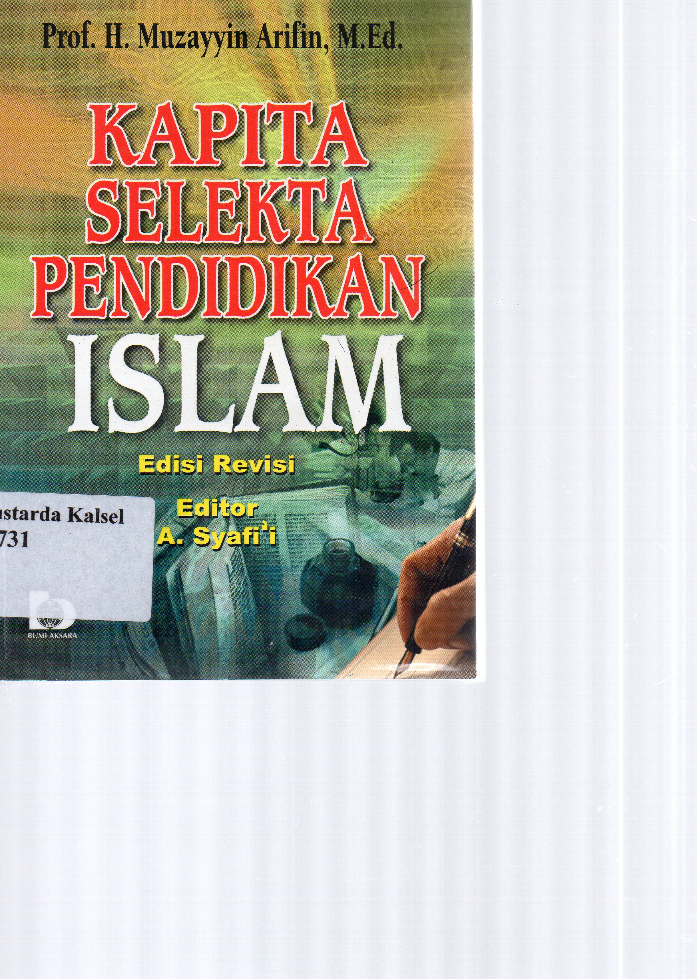 Cover Kapita selekta pendidikan islam / Muzayyin Arifin ; editor, A. Syafi'i