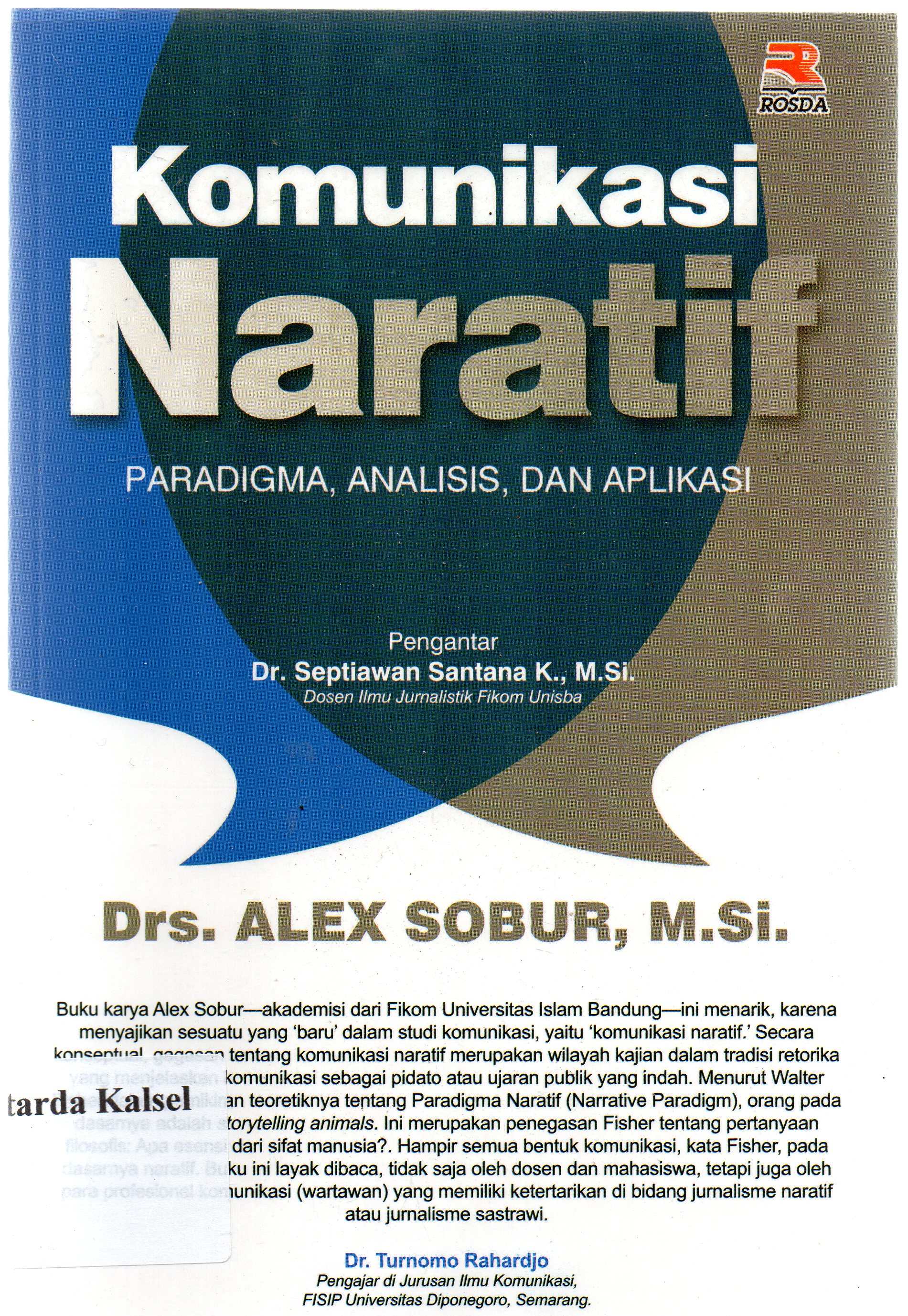 Cover Komunikasi Naratif : Paradigma, Analisis, dan Aplikasi / Alex sobur ; editor, Adriyani Kamsyach.