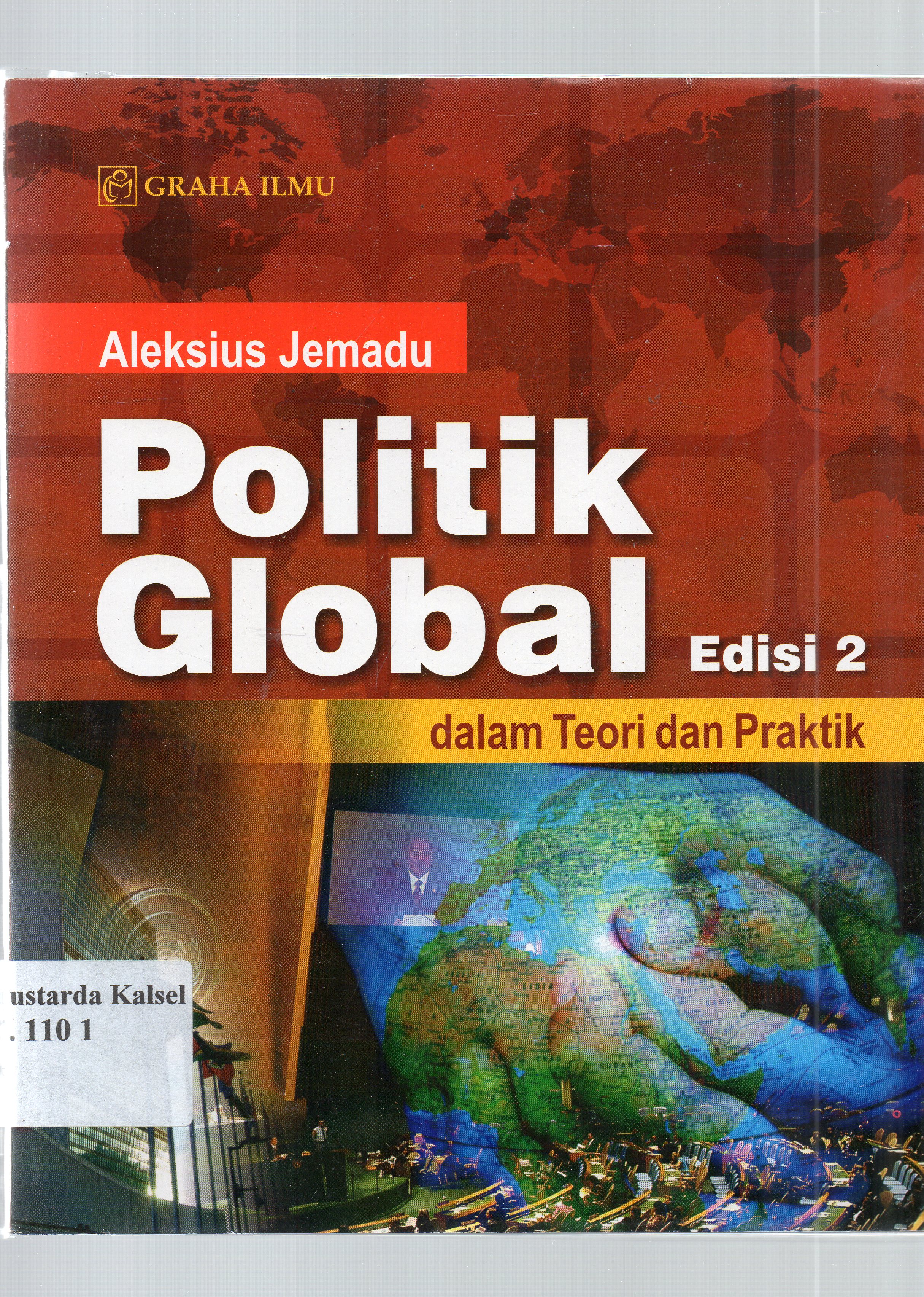 Cover Politik global : Dalam teori dan praktik / Aleksius Jemadu.