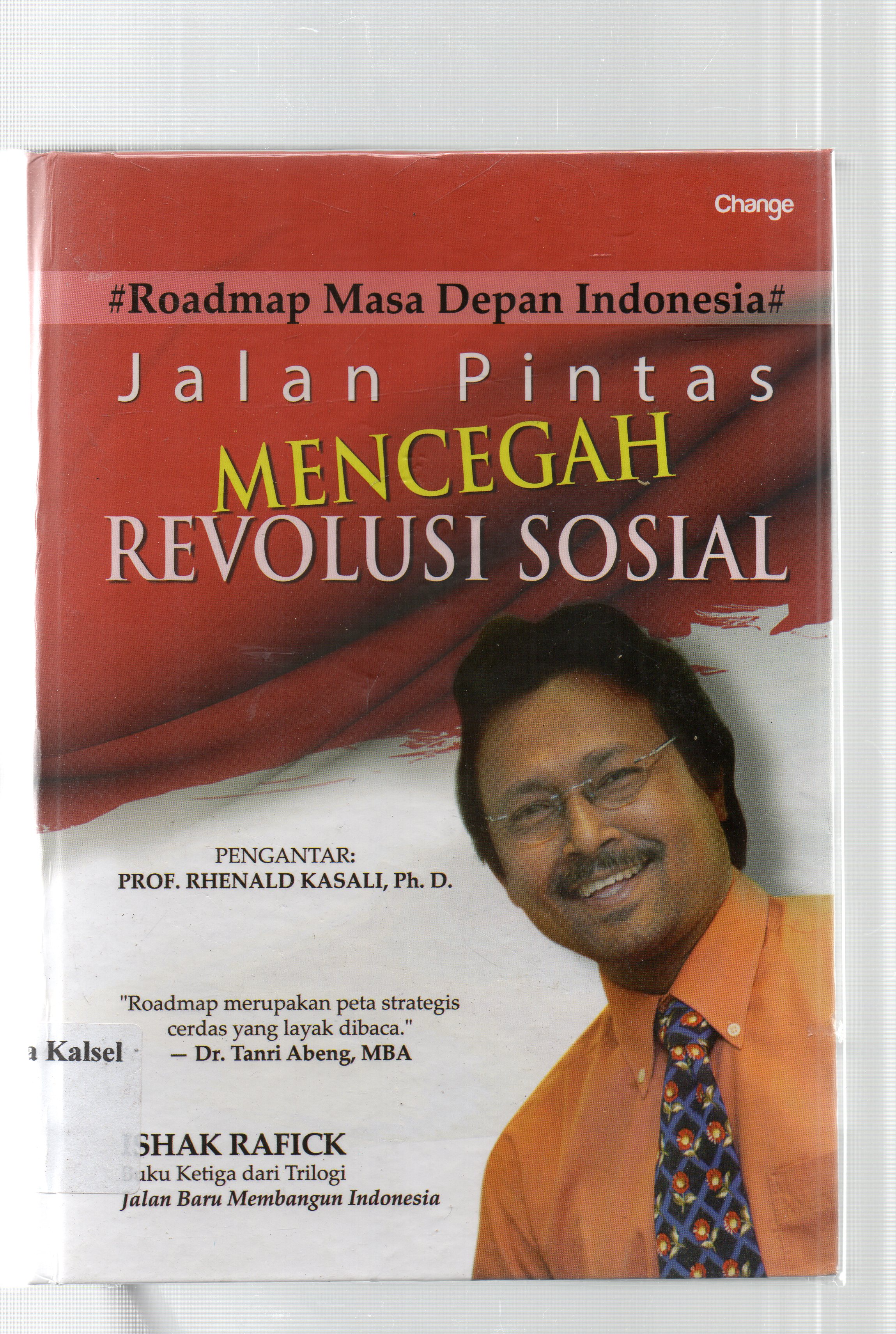 Cover Jalan pintas mencegah revolusi sosial / Ishak Rafick ; editor, Daniel Bukit.