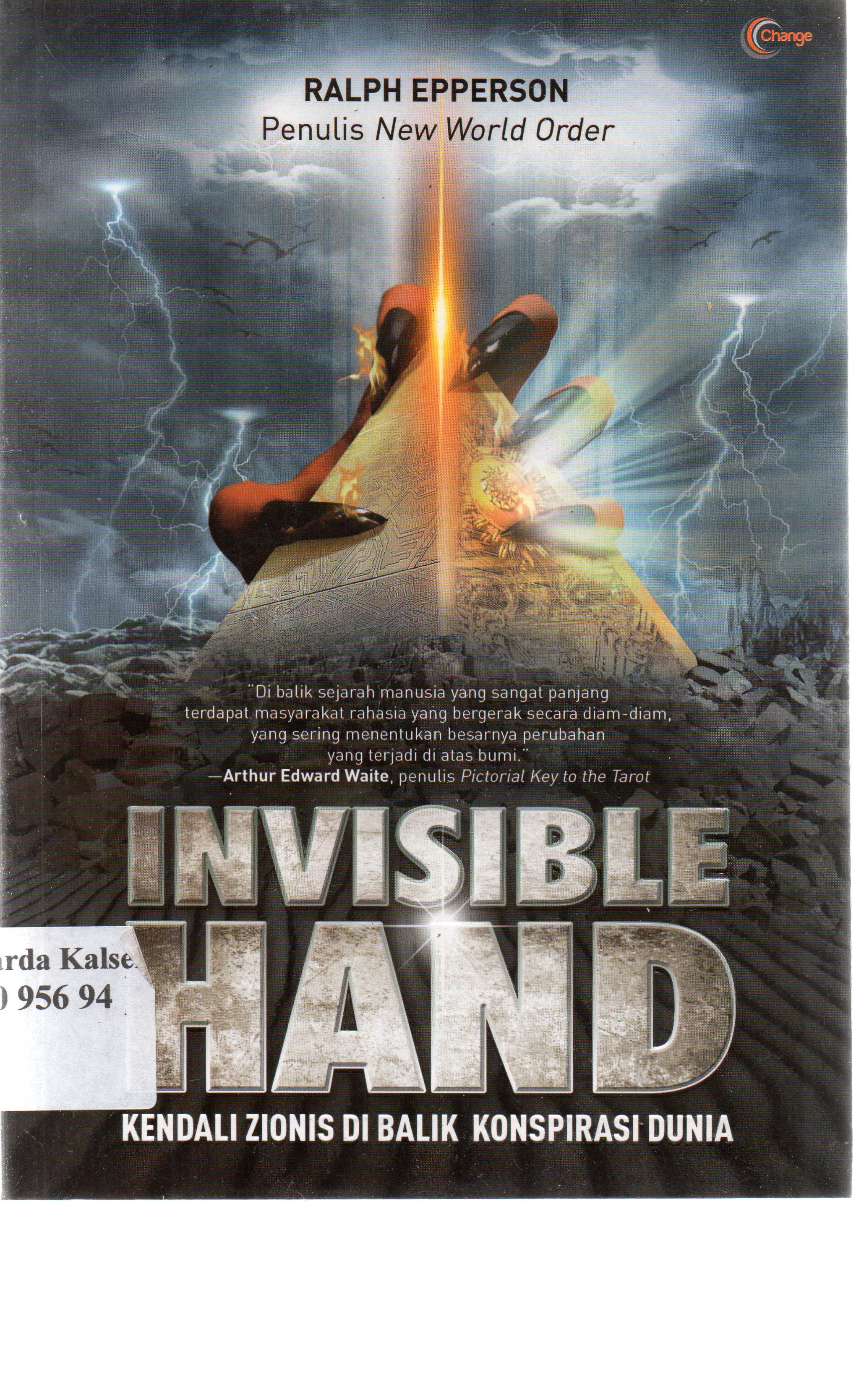 Cover Invisible hand : Kendali zionis dibalik konspirasi dunia / A. Ralph Epperson ; Penyunting, Aries lufty Handoko.