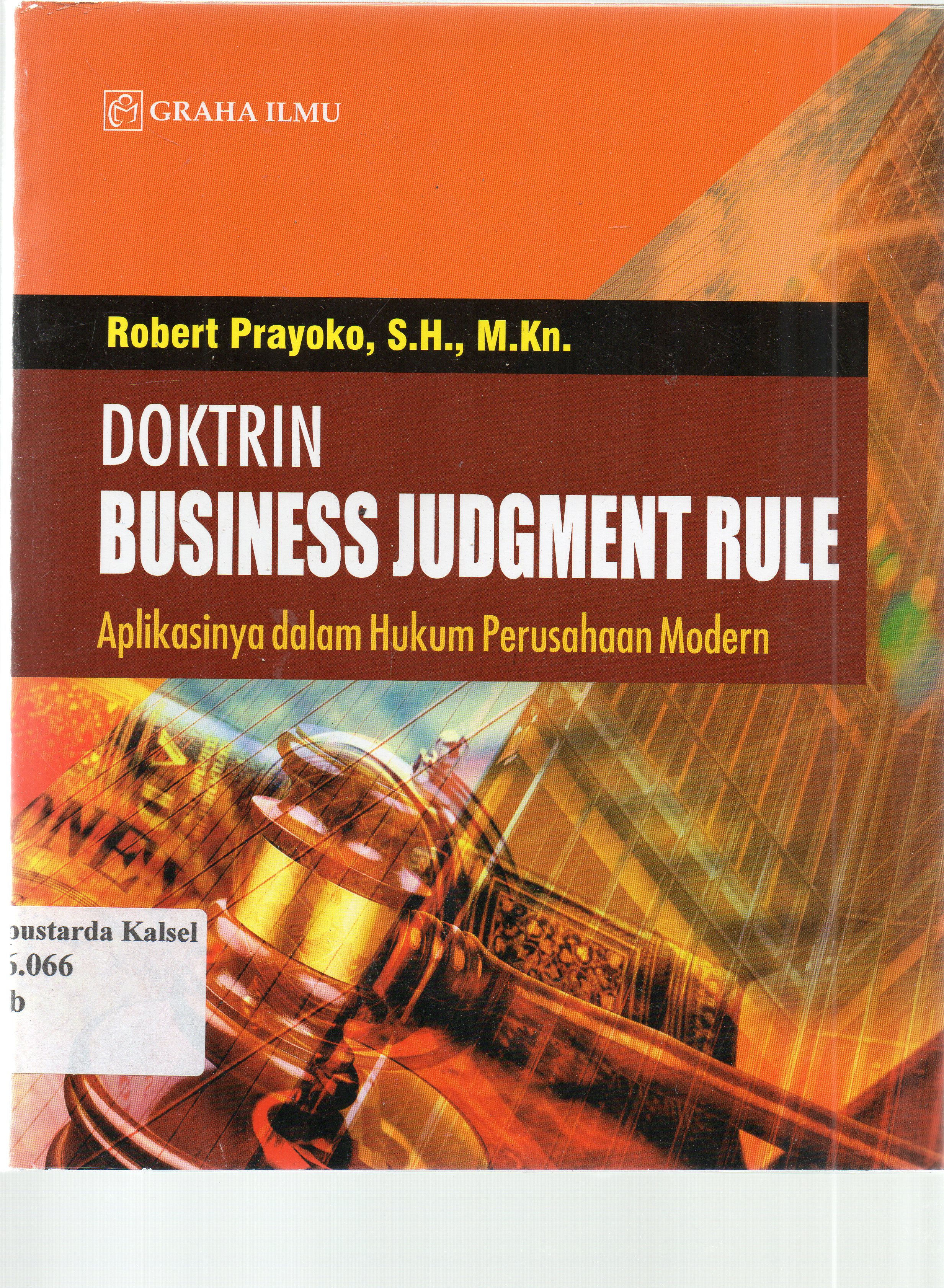 Cover Doktrin busines judgment : aplikasinya dalam hukum modren / Robert Prayoko