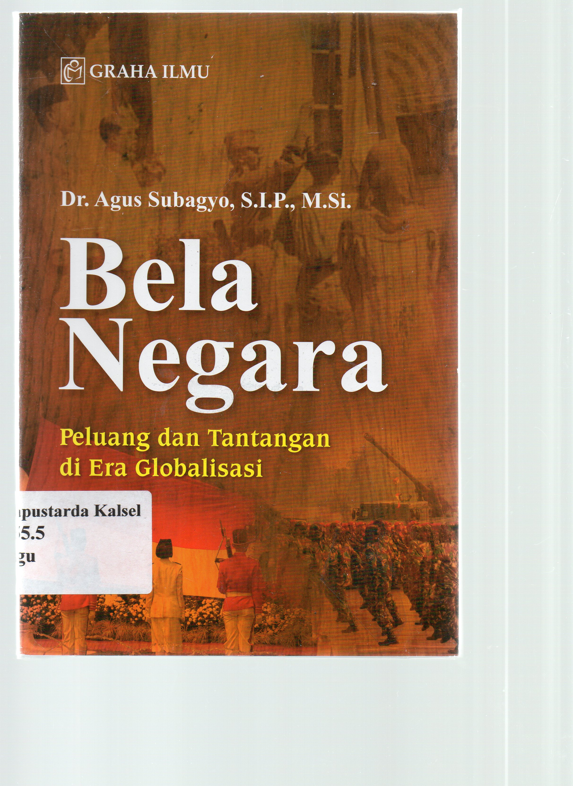 Cover Bela negara : peluang dan tantangan di era globalisasi / Agus Subagyo