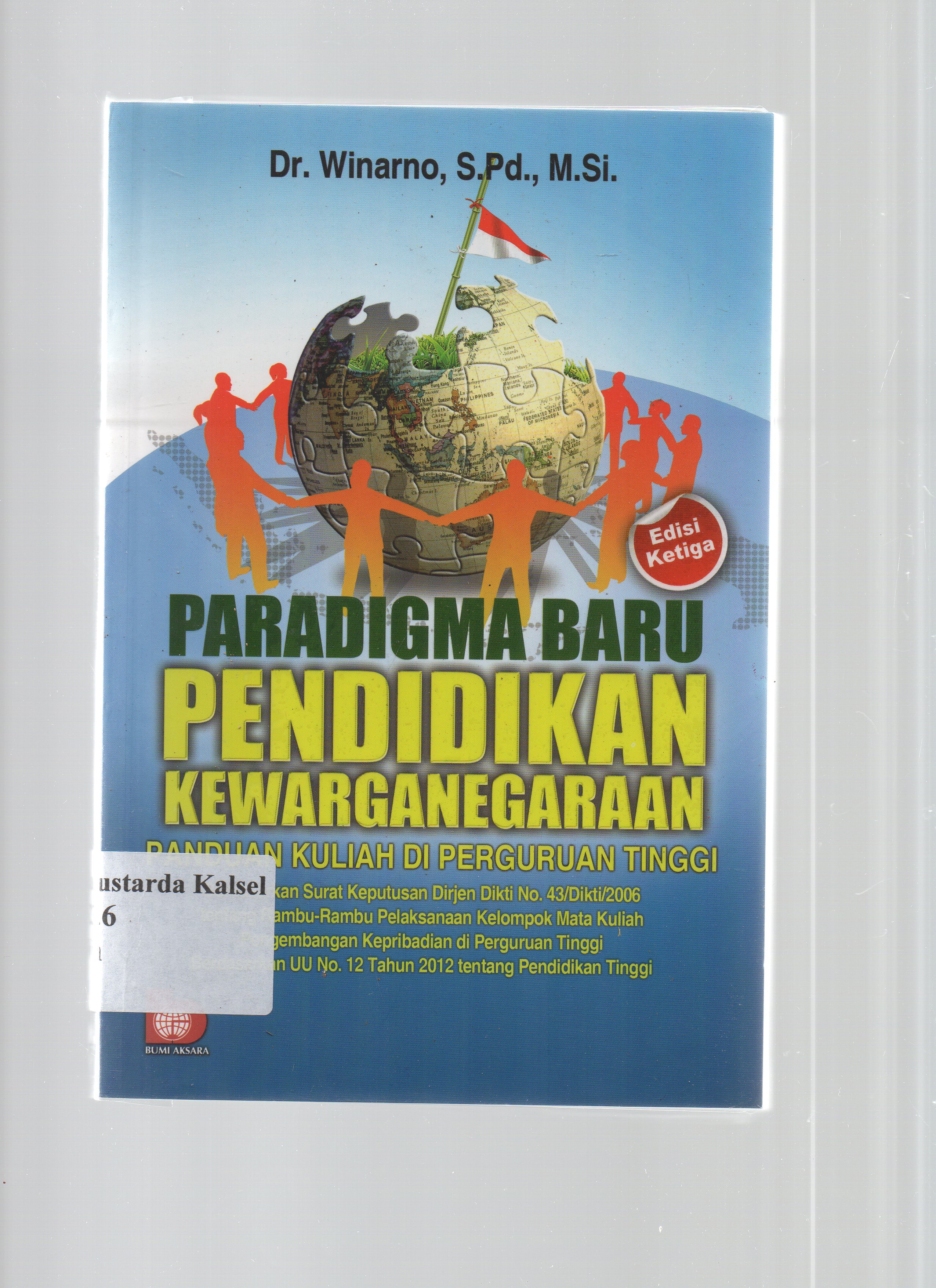 Cover Paradigma baru pendidikan kewarganegaraan :  Panduan kuliah di perguruan tinggi / Winarno ; editor, Restu Damayanti.