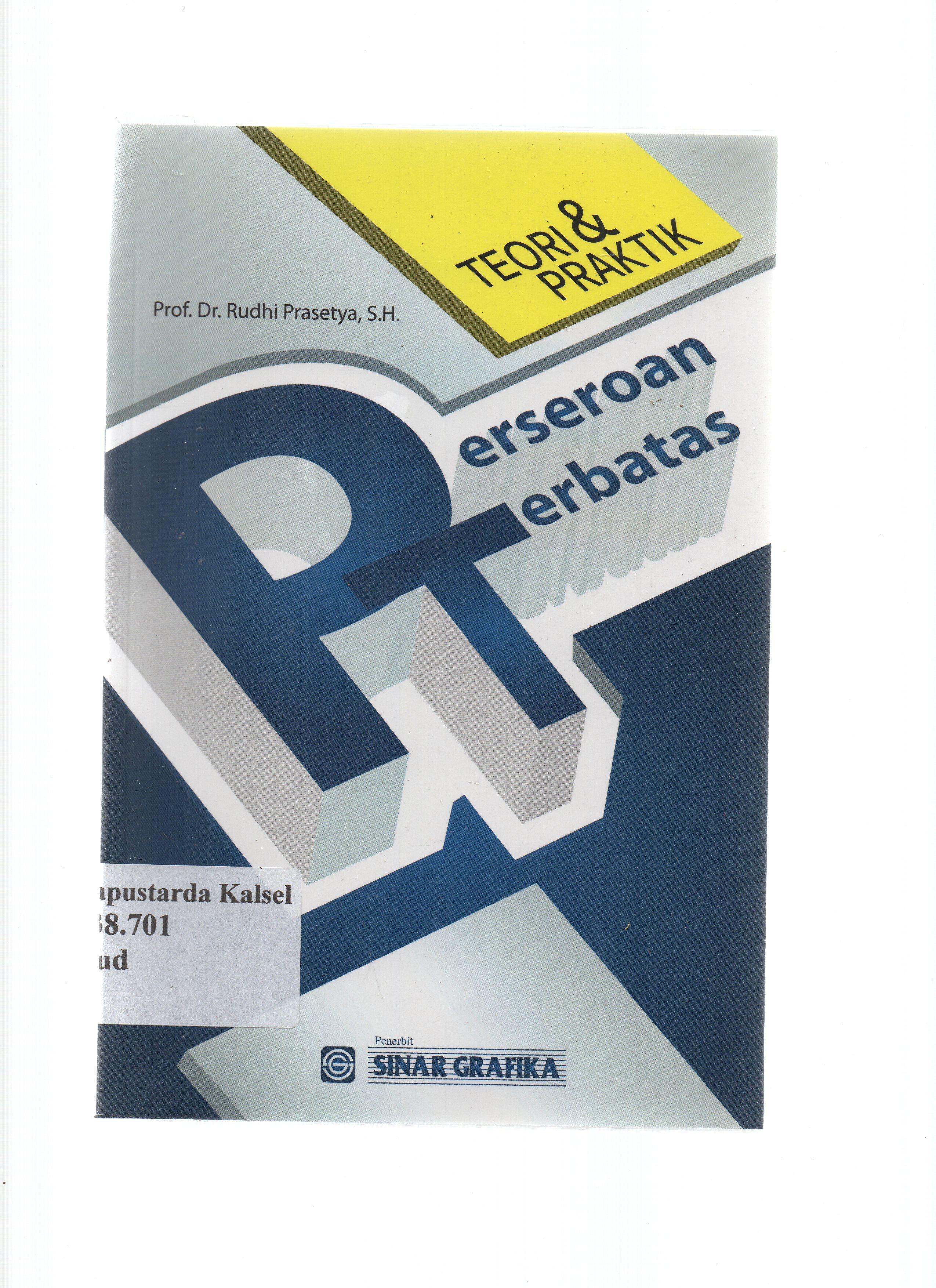 Cover Perseroan Terbata : teori dan praktek / Rudhi Prasetya