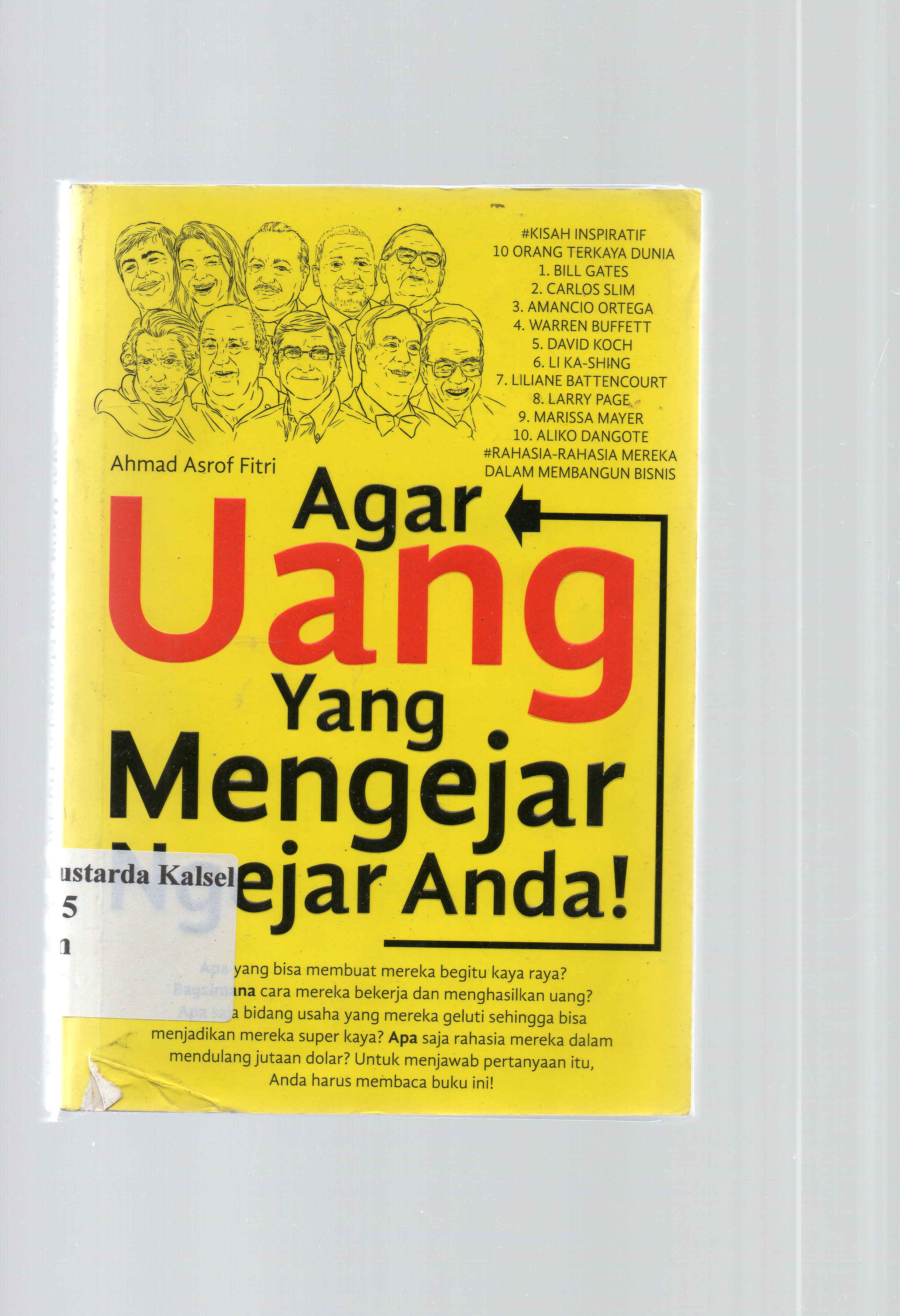 Cover Agar uang yang mengajar-ngejar anda / Ahmad Asrof Fitri ; editor, tim Real books.