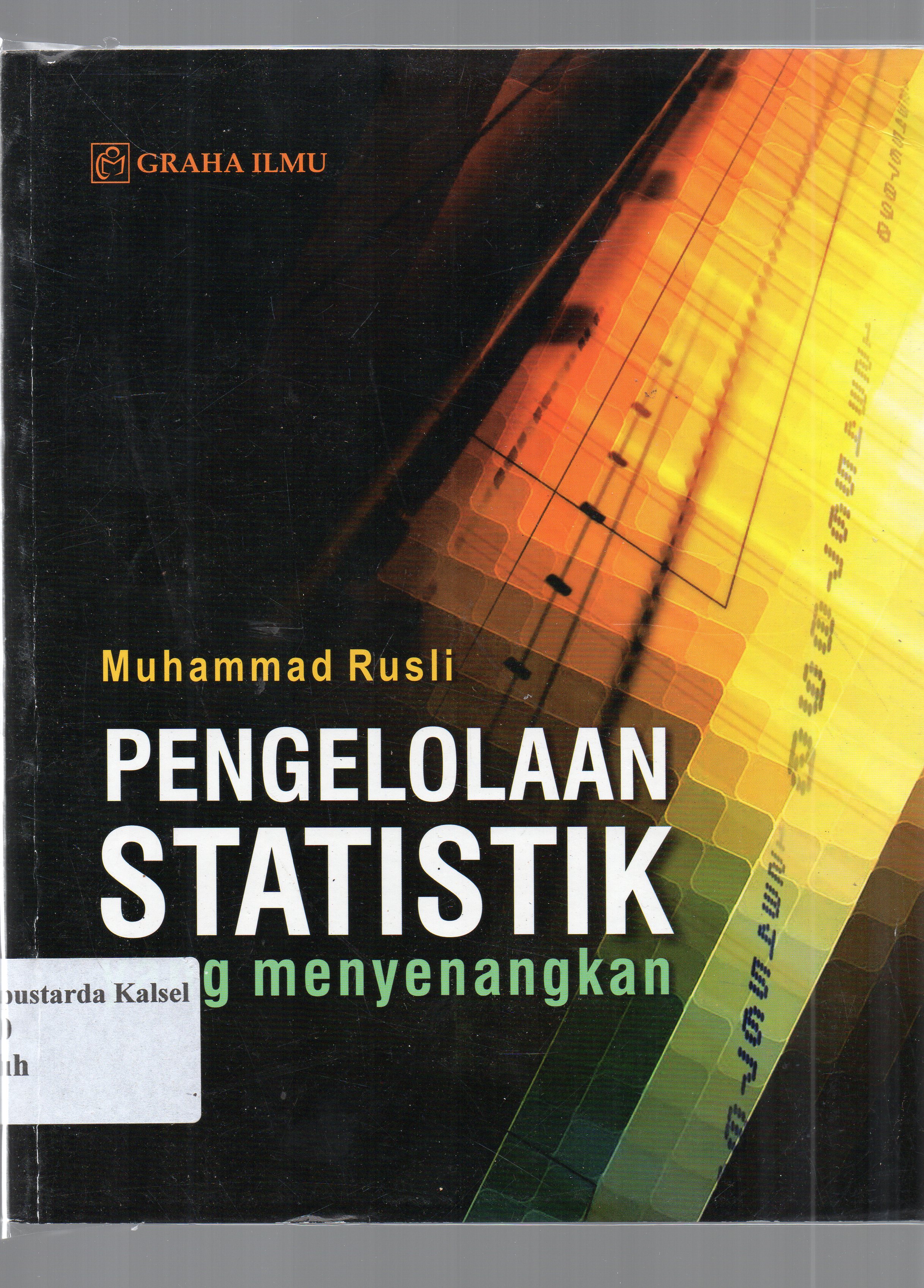 Cover Pengelolaan statistik yang menyenagkan / Muhammad Rusli