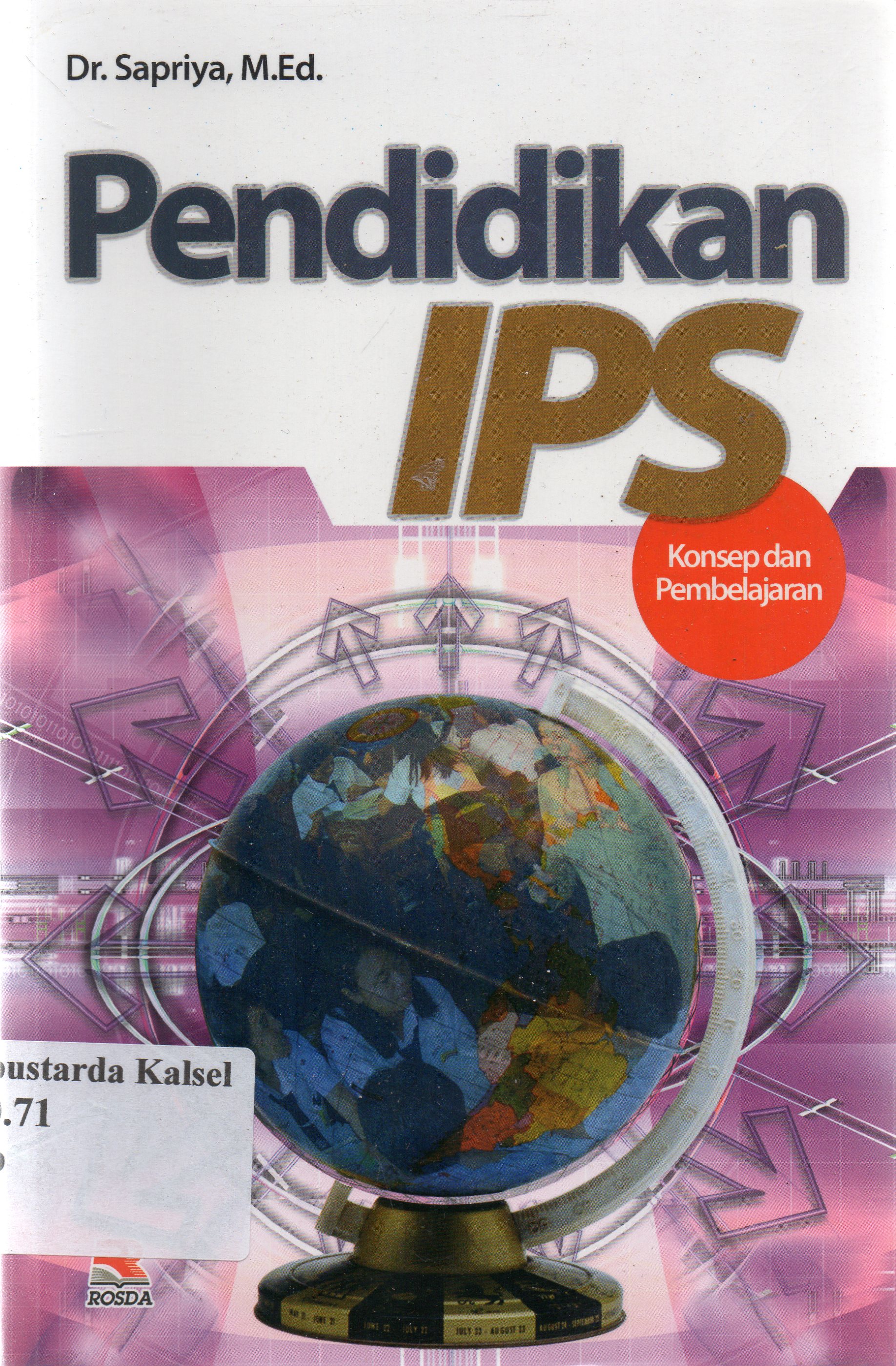 Cover Pendidikan IPS :  Konsep dan pembelajaran / Sapriya ; editor, Daris Effendi.