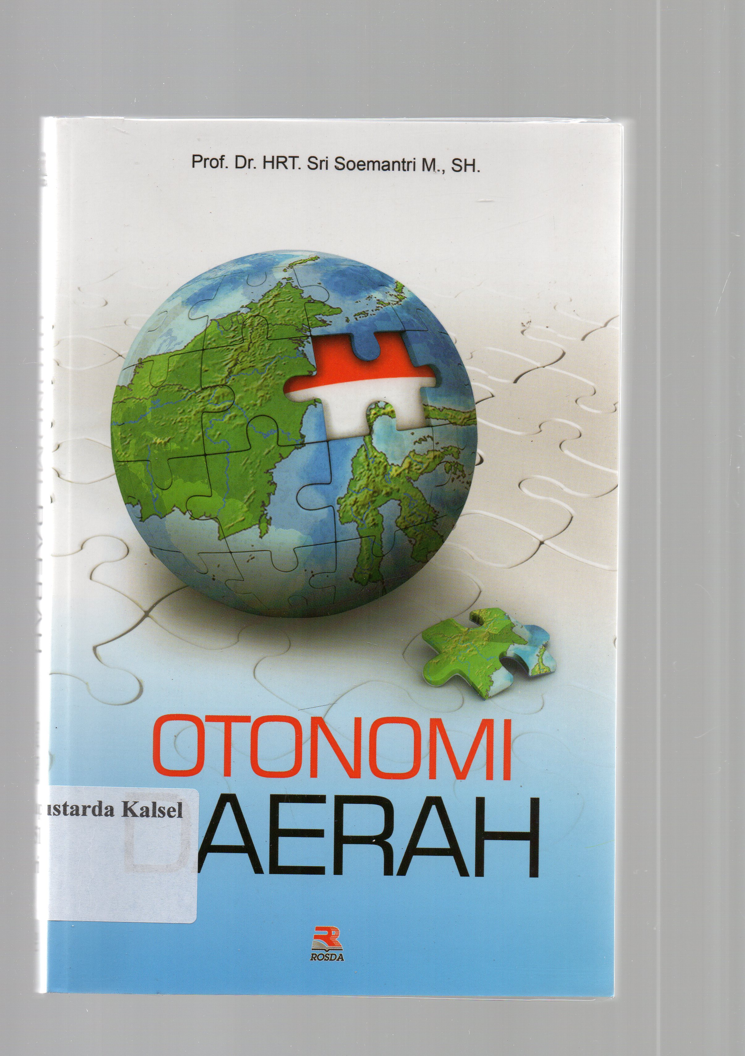 Cover Otonomi daerah / Sri Soemantri ; editor, Pipih Latifah.