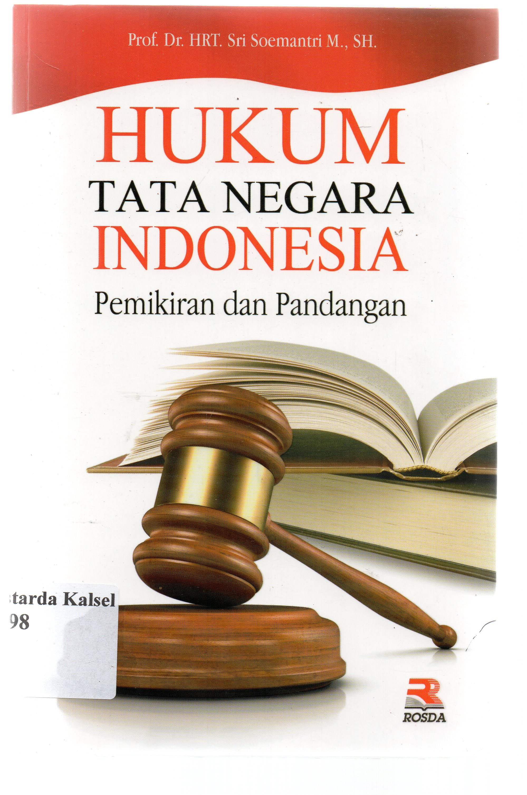 Cover Hukum tata negara Indonesia : Pemikiran dan pandangan / / Sri Soemantri ; editor Ahli, hikmat Kusumaningrat, editor, Pipih Latifah