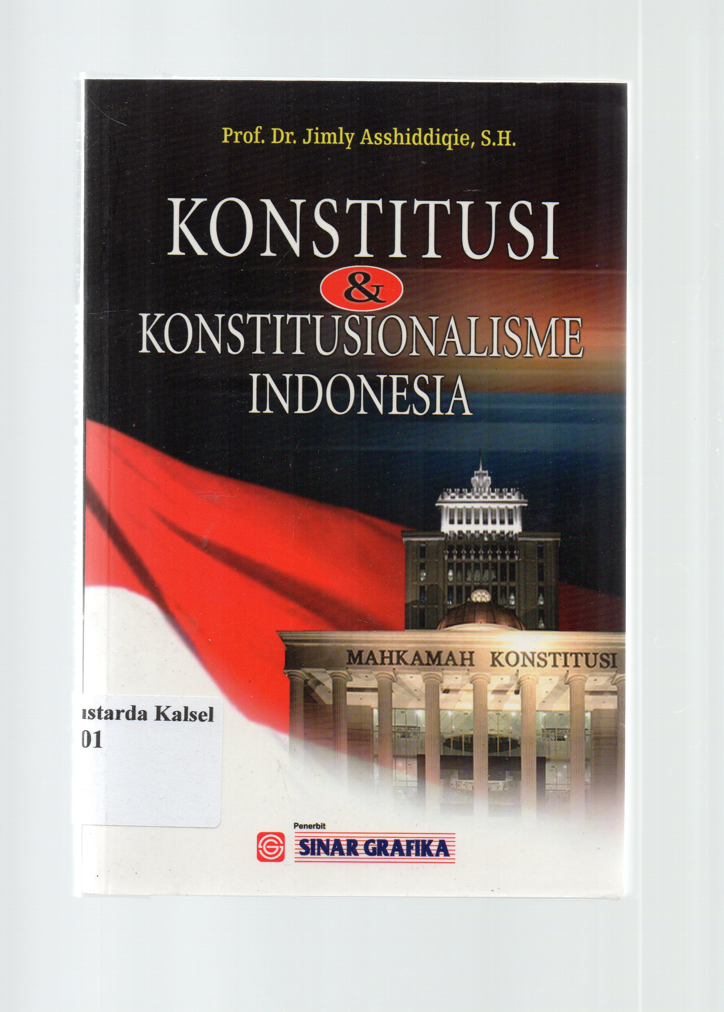 Cover Konstitusi dan konstitualisme Indonesia / Jimly Asshiddiqie ; editor, Tarmizi.