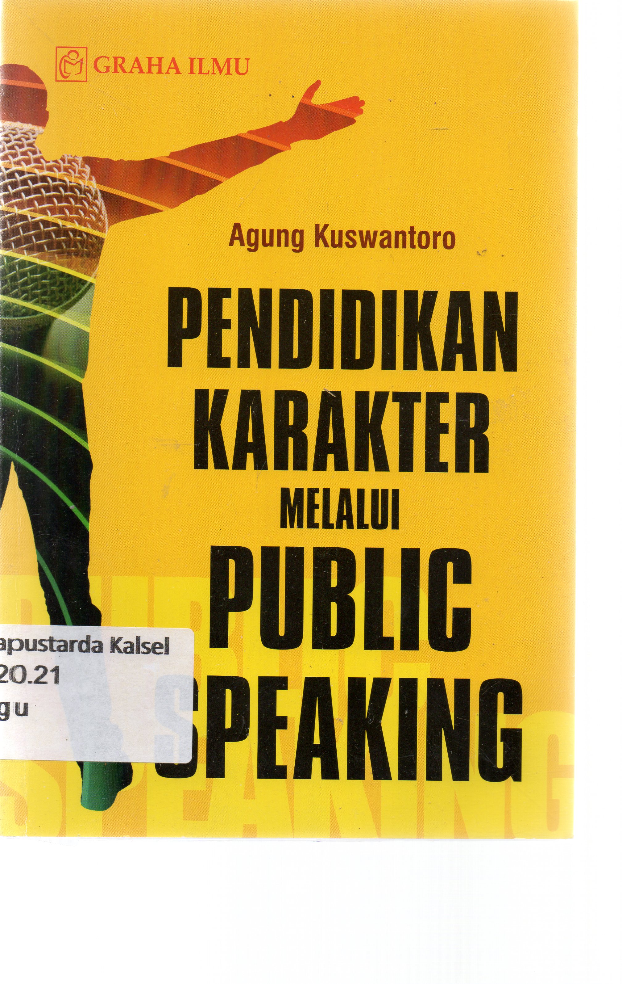Cover Pendidikan karakter melaui public speaking / Agung Kuswantoro.