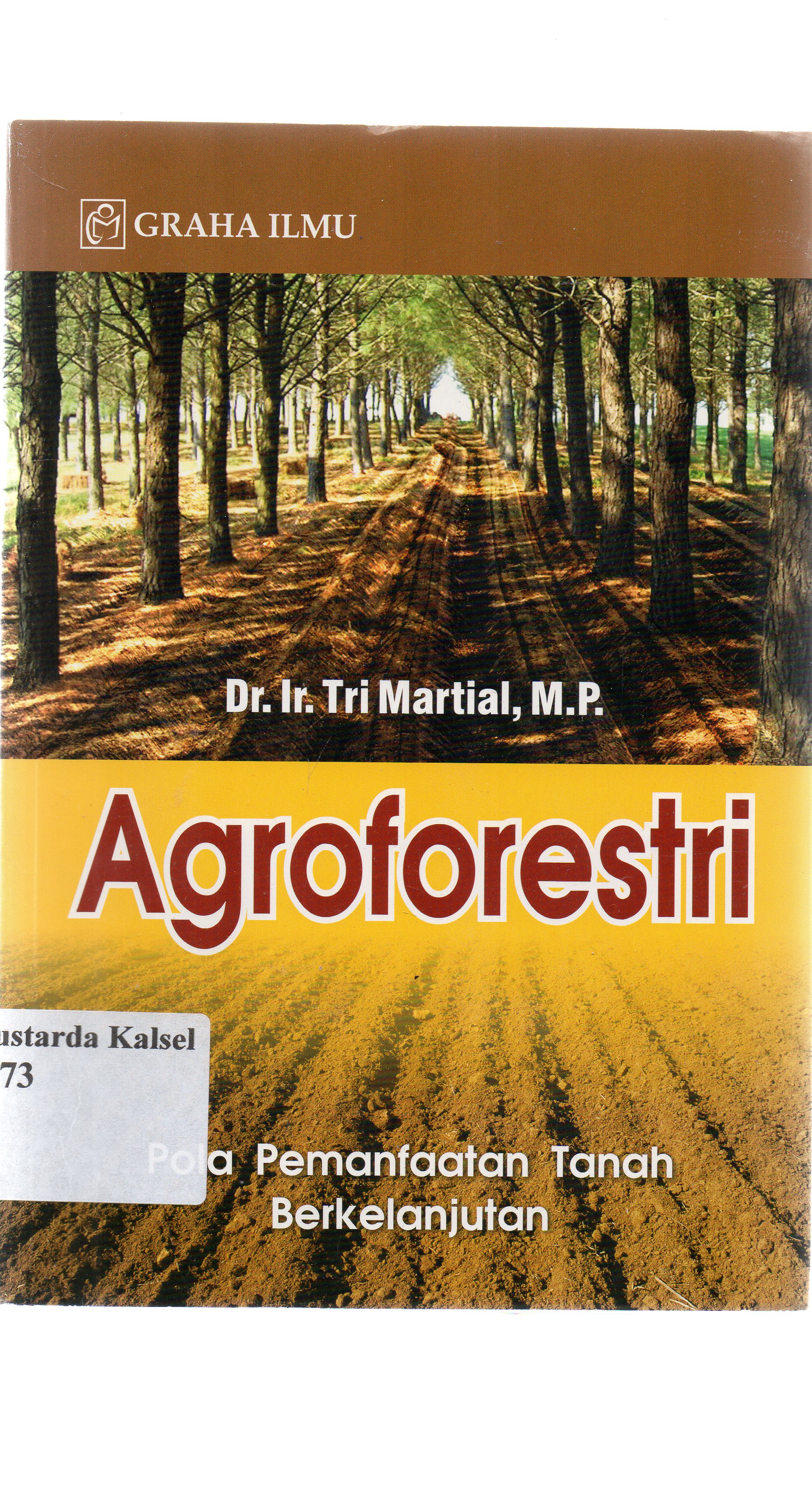Cover Agroforestri : pola pemanfaatan tanah berkeklanjutan / Tri Martial