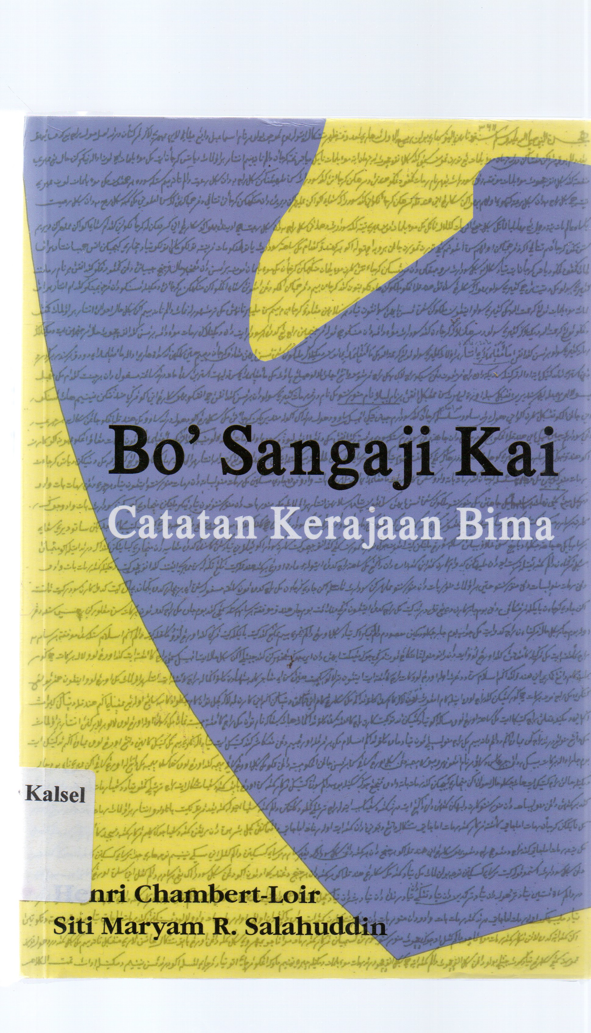 Cover BO' Sangaji Kai :  Catatan kerajaan bima / Henri Chambert-Loir dan Siti Maryam R. Salahuddin.
