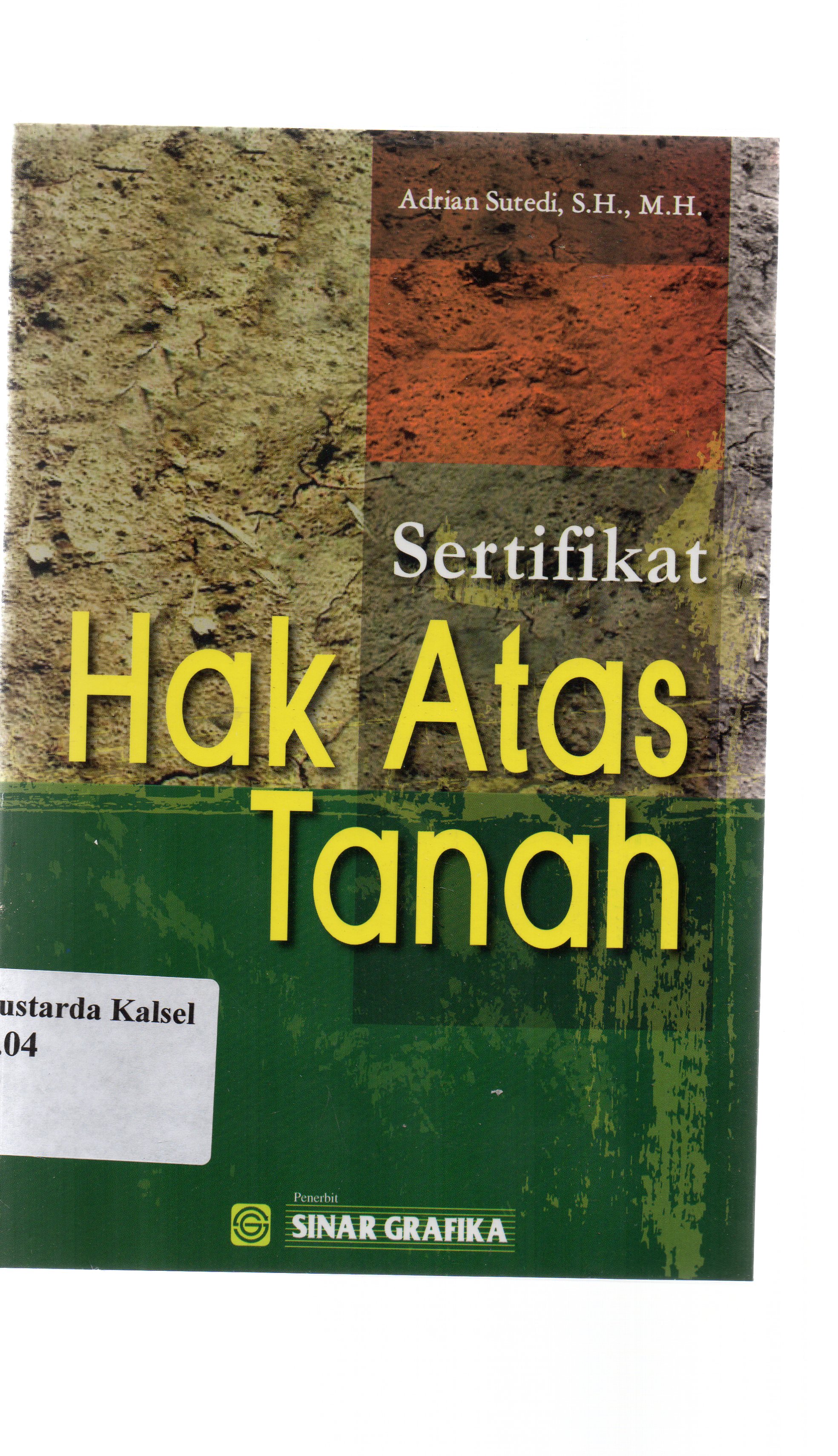 Cover Sertifikat hak atas tanah / Adrian Sutedi ; editor, Tarmizi.
