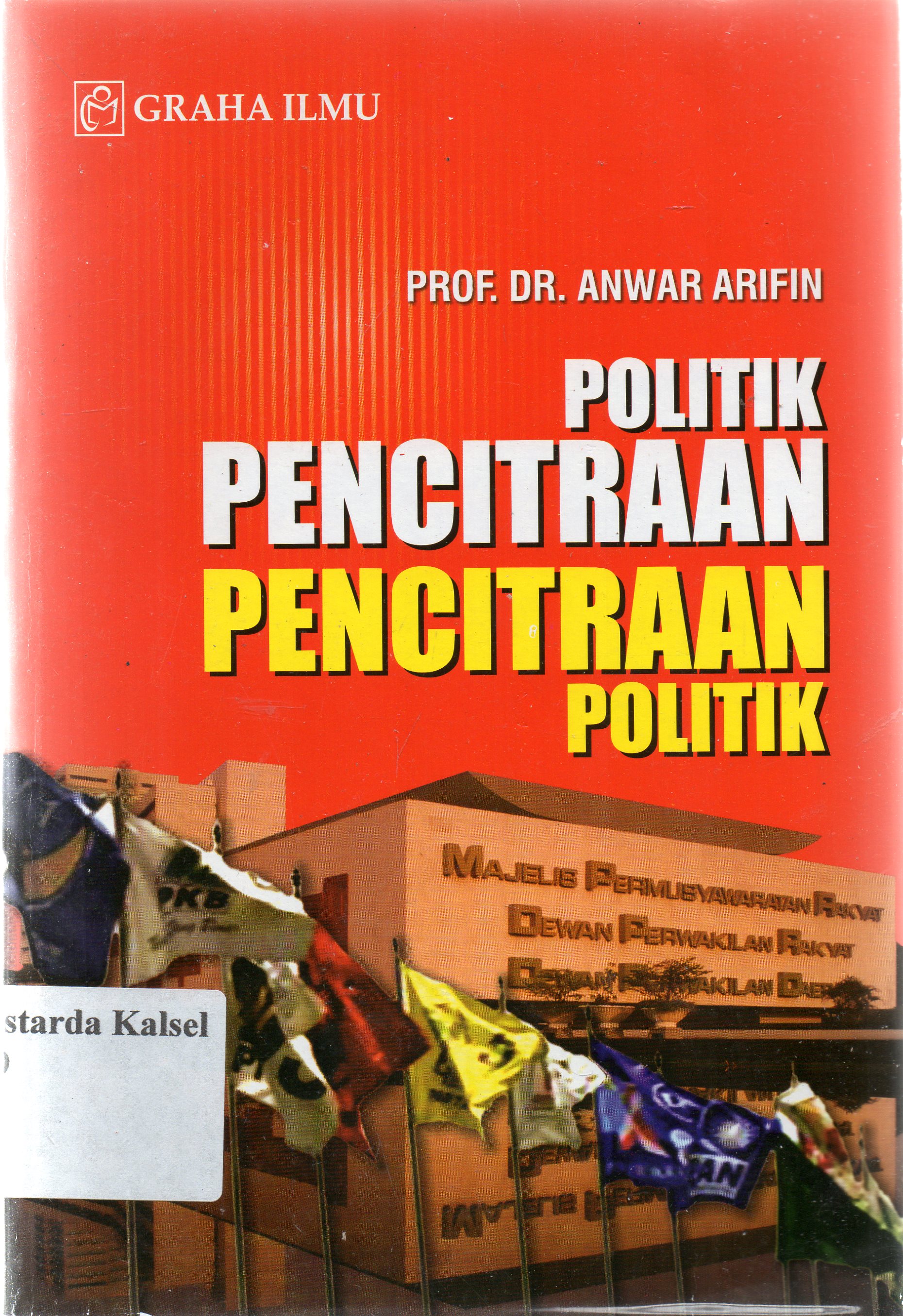 Cover Politik pencitraan pencitraan politik / Anwar Arifin.