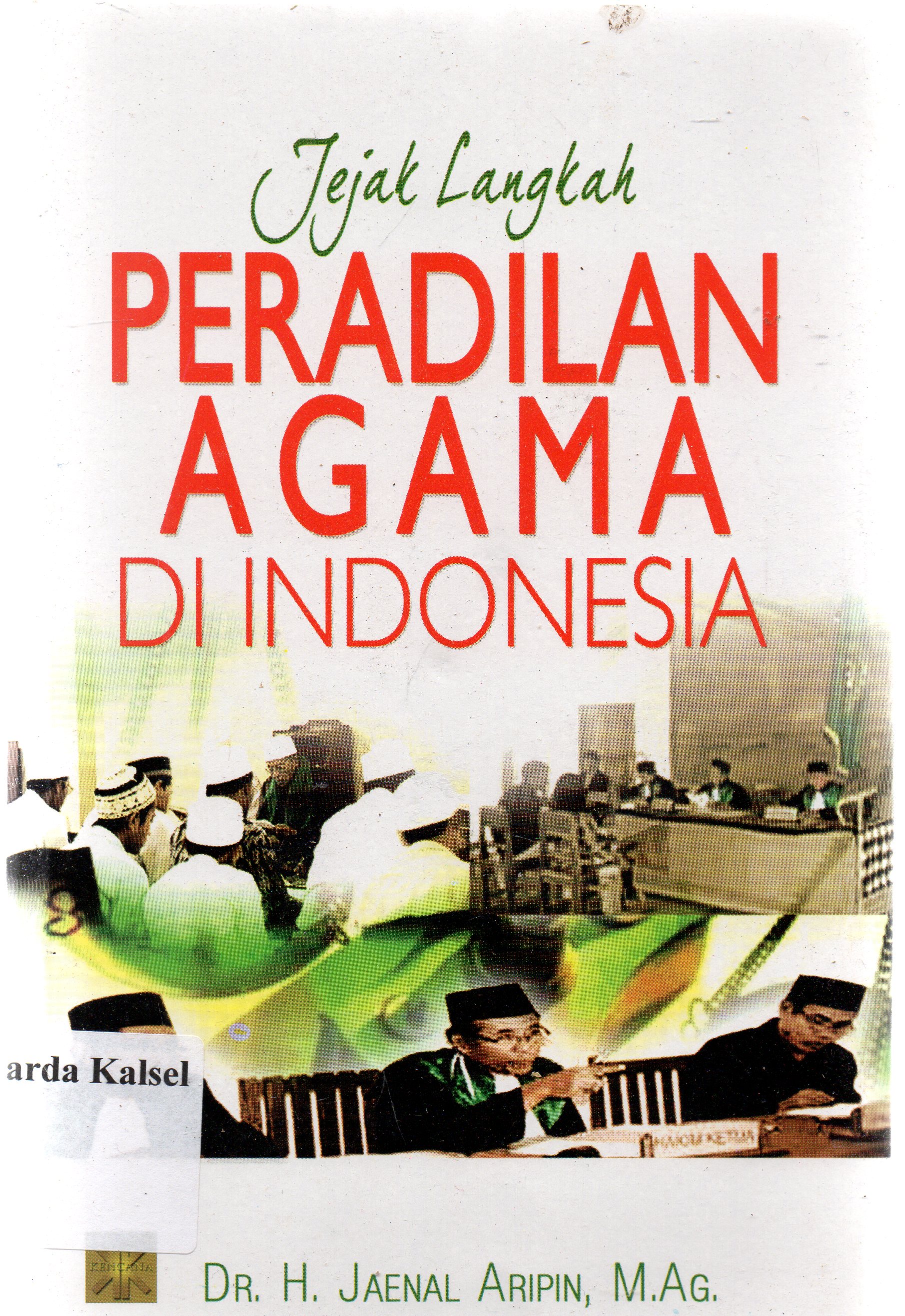 Cover Jejak langkah peradilan agama di indonesia / Jaenal Aripin.
